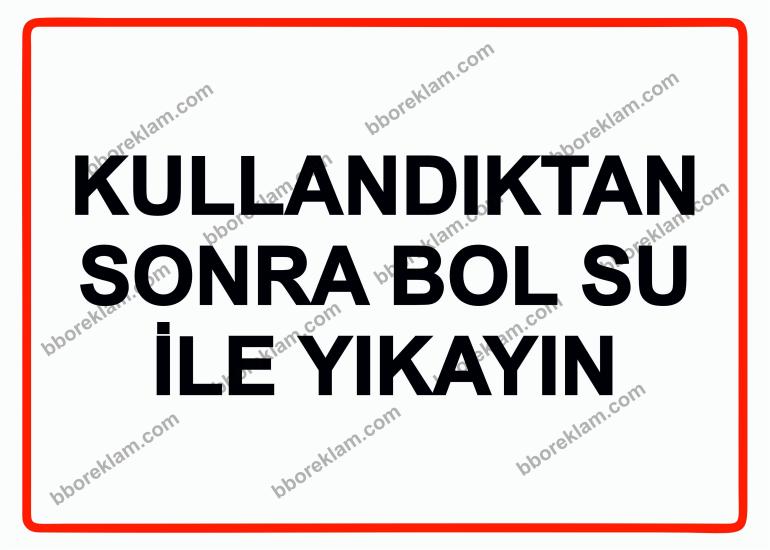 Kullandıktan Sonra Bol Su İle Yıkayın Uyarı Levhası