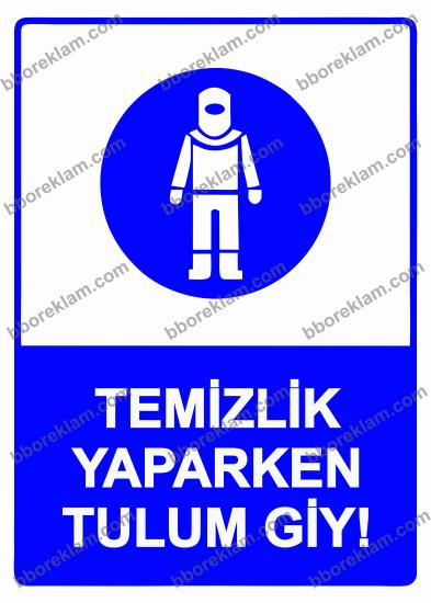 Temizlik Yaparken Tulum Giy! Uyarı Levhası