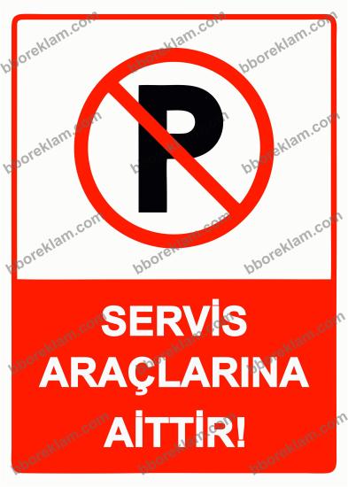Servis Araçlarına Aittir! Uyarı Levhası