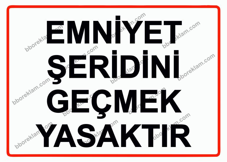 Emniyet Şeridini Geçmek Yasaktır Uyarı Levhası