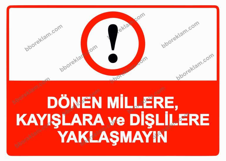Dönen Millere, Kayışlara ve Dişlilere Yaklaşmayın Uyarı Levhası