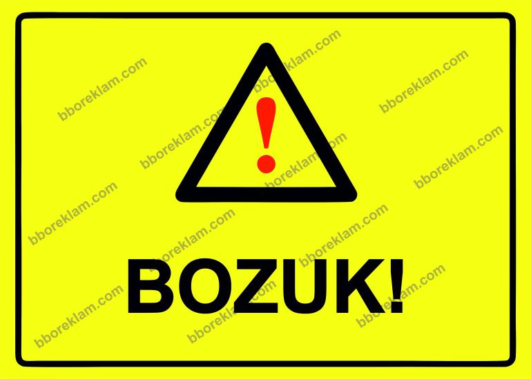 Bozuk! Uyarı Levhası