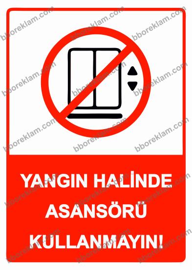 Yangın Halinde Asansörü Kullanmayın! Uyarı Levhası