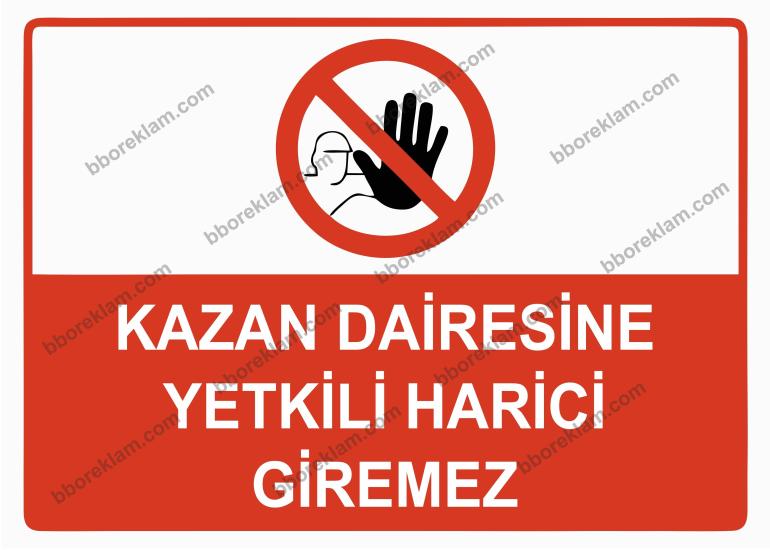Kazan Dairesine Yetkili Harici Giremez Uyarı Levhası