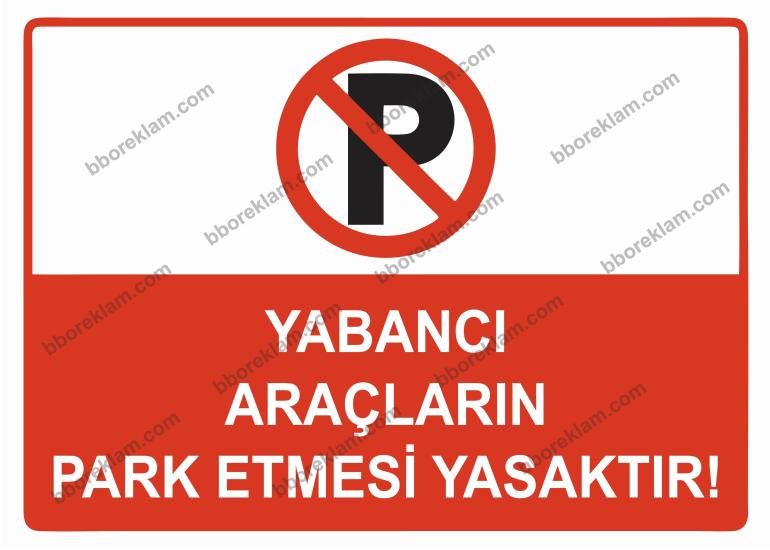 Yabancı Araçların Park Etmesi Yasaktır Uyarı Levhası