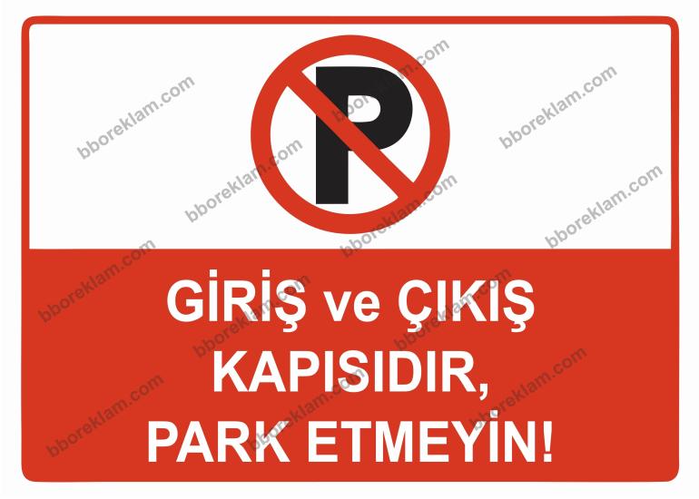 Giriş ve Çıkış Kapısıdır, Park Etmeyin Uyarı Levhası