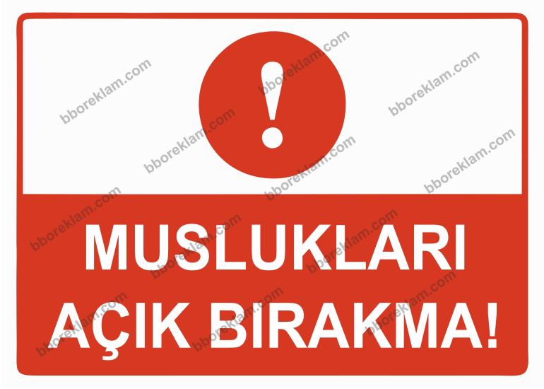 Muslukları Açık Bırakma Uyarı Levhası