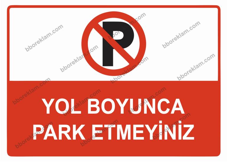 Yol Boyunca Park Etmeyiniz Uyarı Levhası