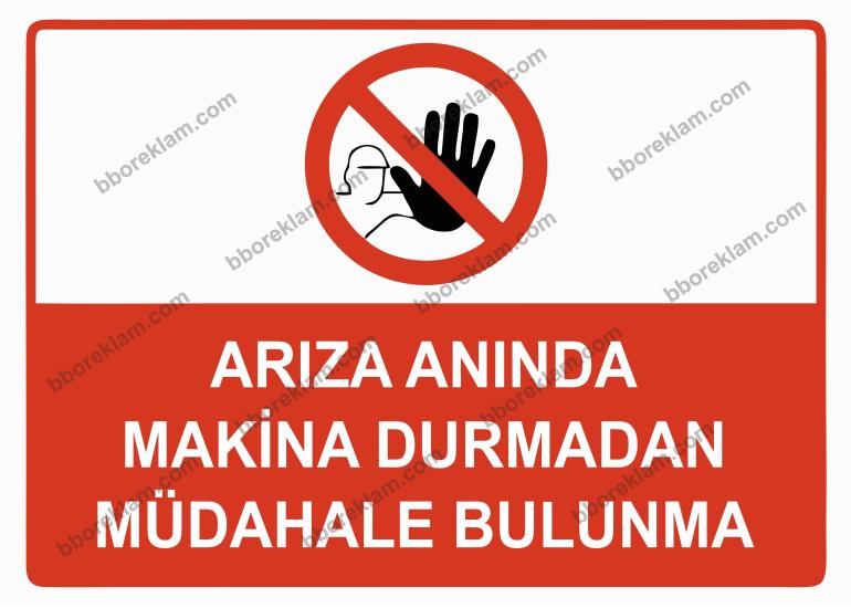 Arıza Anında Makina Durmadan Müdahale Bulunma Uyarı Levhası