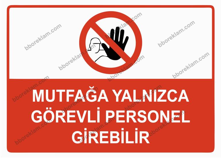 Mutfağa Yalnızca Görevli Personel Girebilir Uyarı Levhası