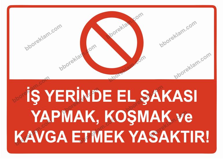 İş Yerinde El Şakası Yapmak,Koşmak ve Kavga Etmek Yasaktır Uyarı Levhası