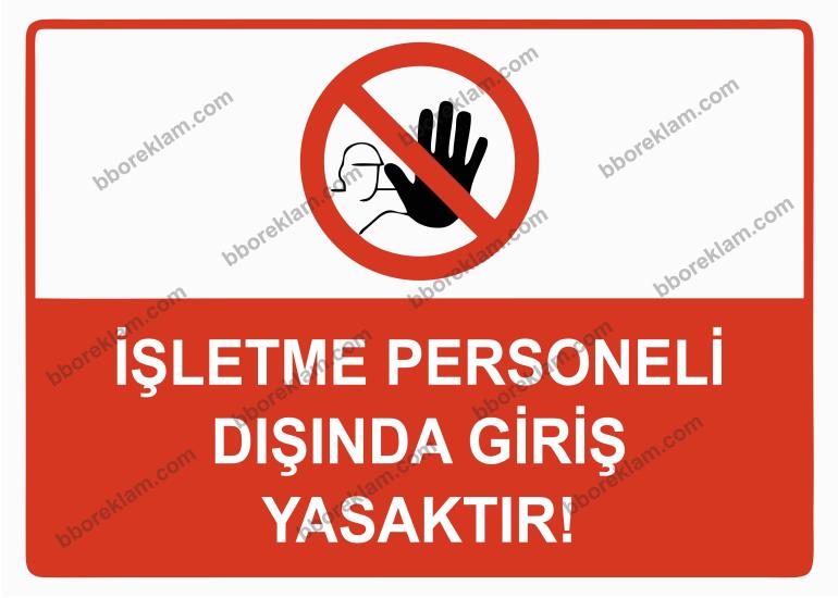 İşletme Personeli Dışında Giriş Yasaktır Uyarı Levhası