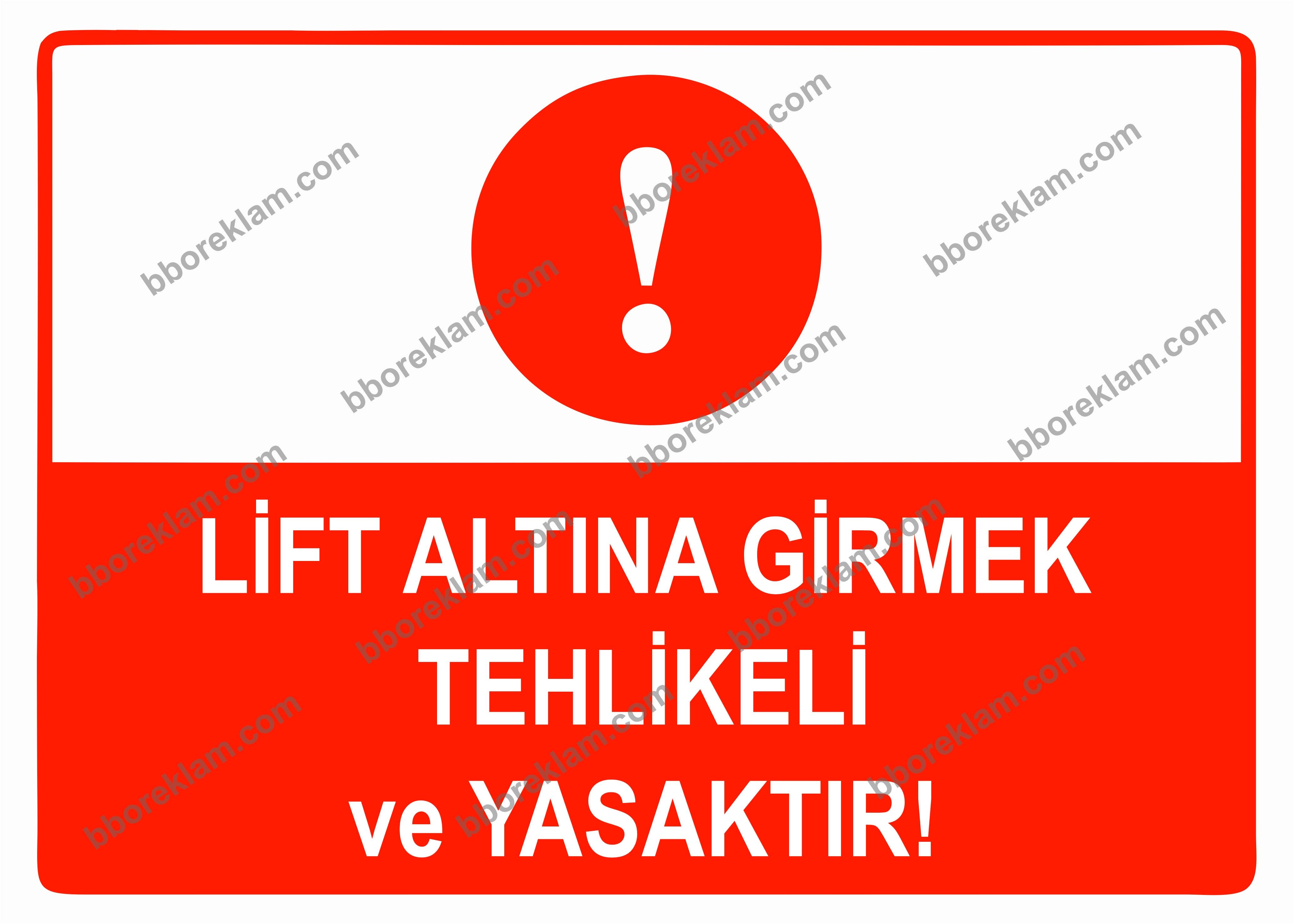 Lift Altına Girmek Tehlikeli ve Yasaktır Uyarı Levhası
