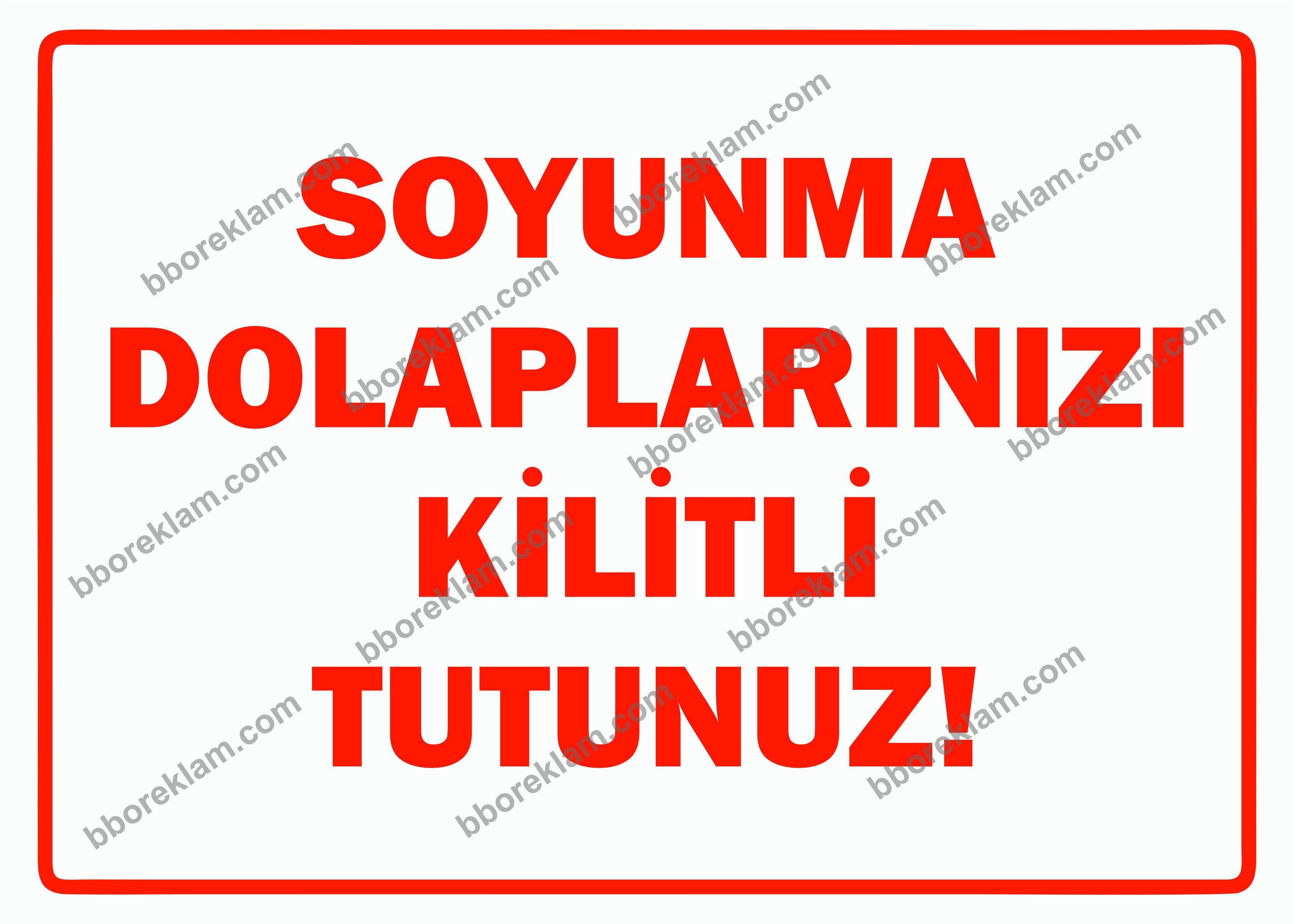 Soyunma Dolaplarınızı Kilitli Tutunuz Uyarı Levhası
