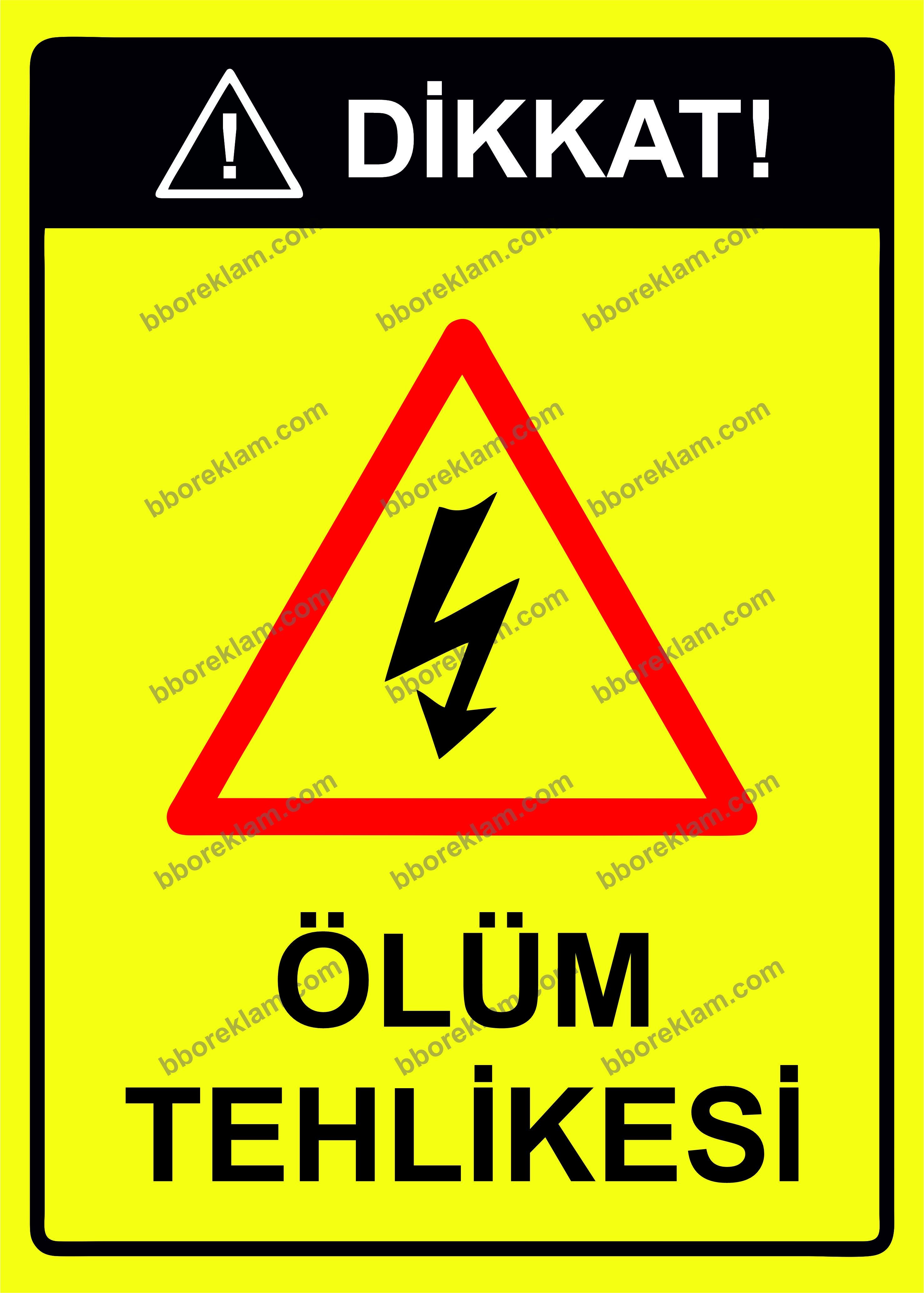 Dikkat  Ölüm Tehlikesi Uyarı Levhası