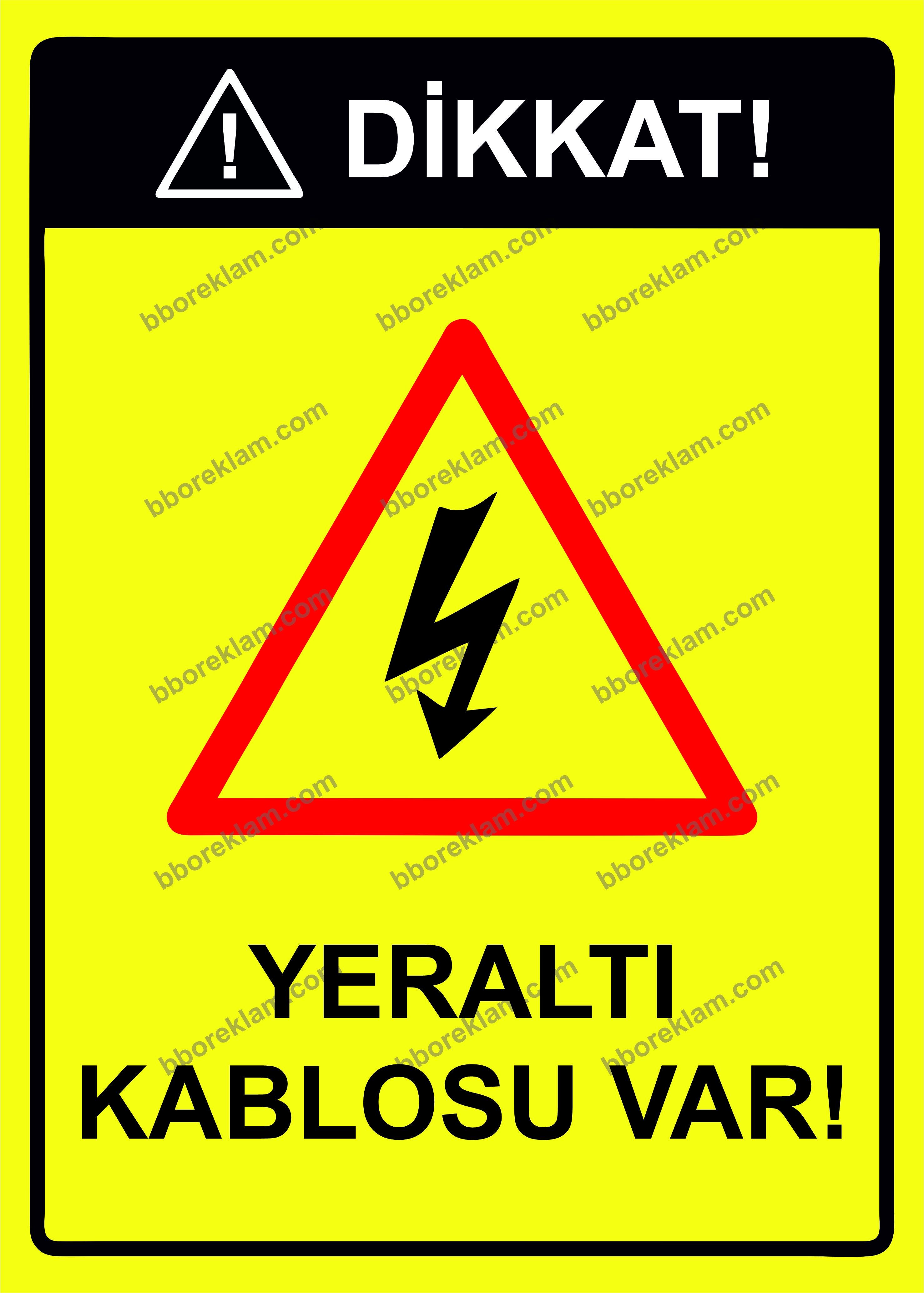 Dikkat  Yeraltı Kablosu Var Uyarı Levhası