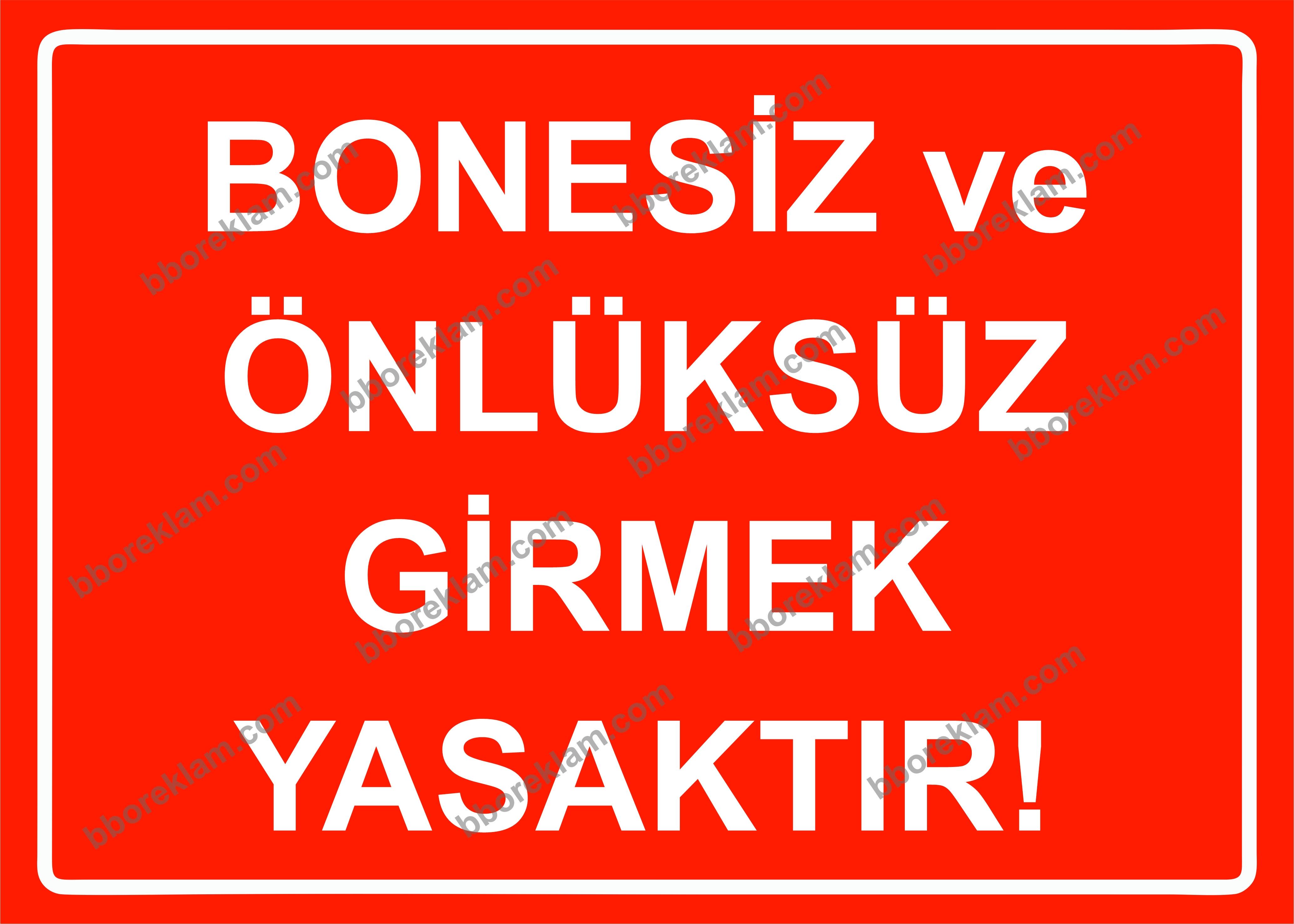 Bonesiz ve Önlüksüz Girmek Yasaktır Uyarı Levhası