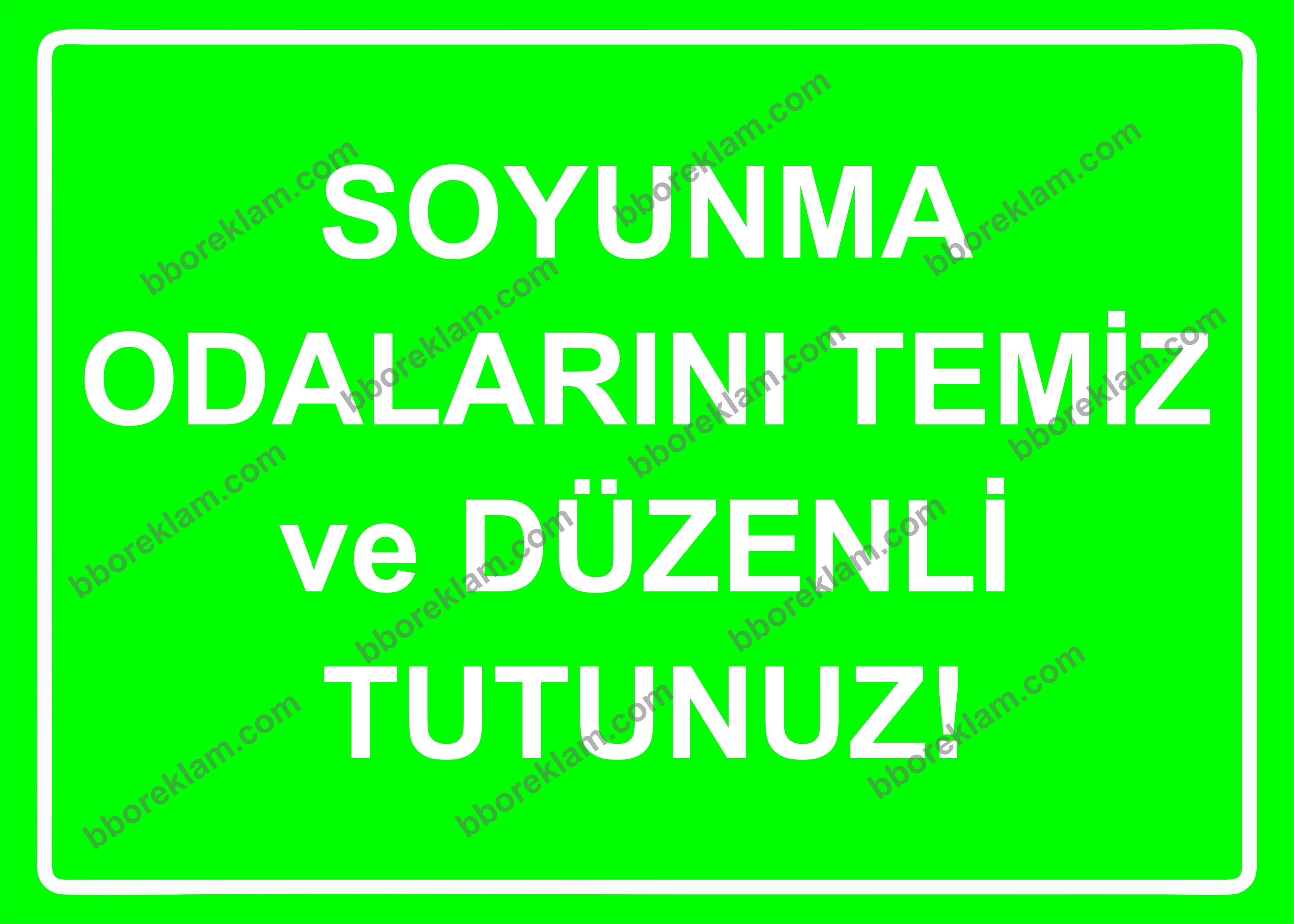 Soyunma Odalarını Temiz ve Düzenli Tutunuz Uyarı Levhası