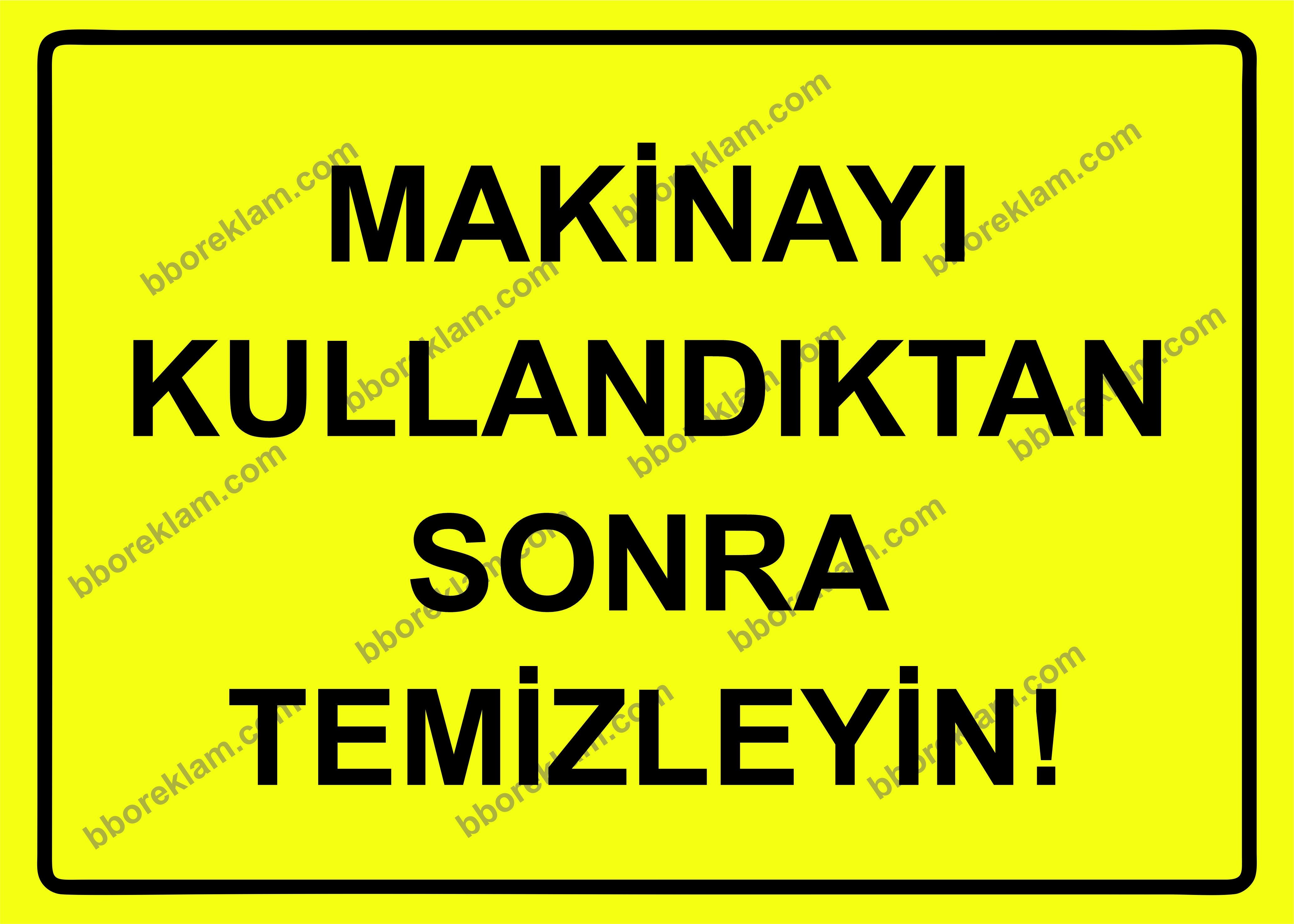 Makinayı Kullandıktan Sonra Temizleyin Uyarı Levhası