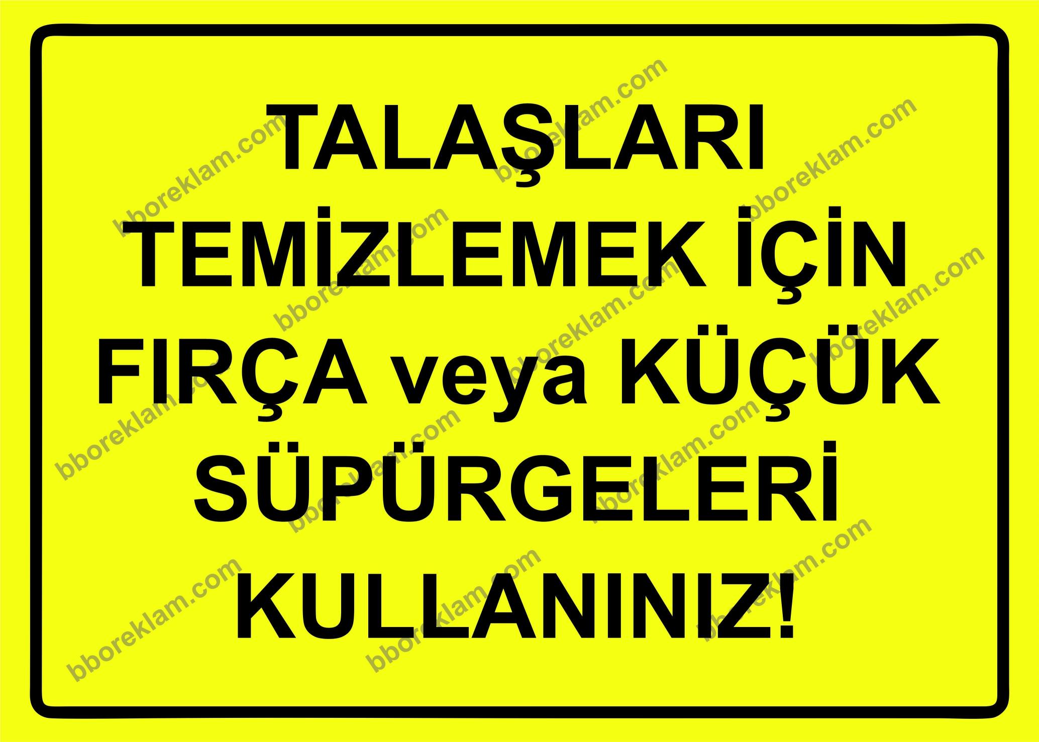 Talaşları Temizlemek İçin Fırça veya Küçük Süpürgeleri Kullanınız! Uyarı Levhası