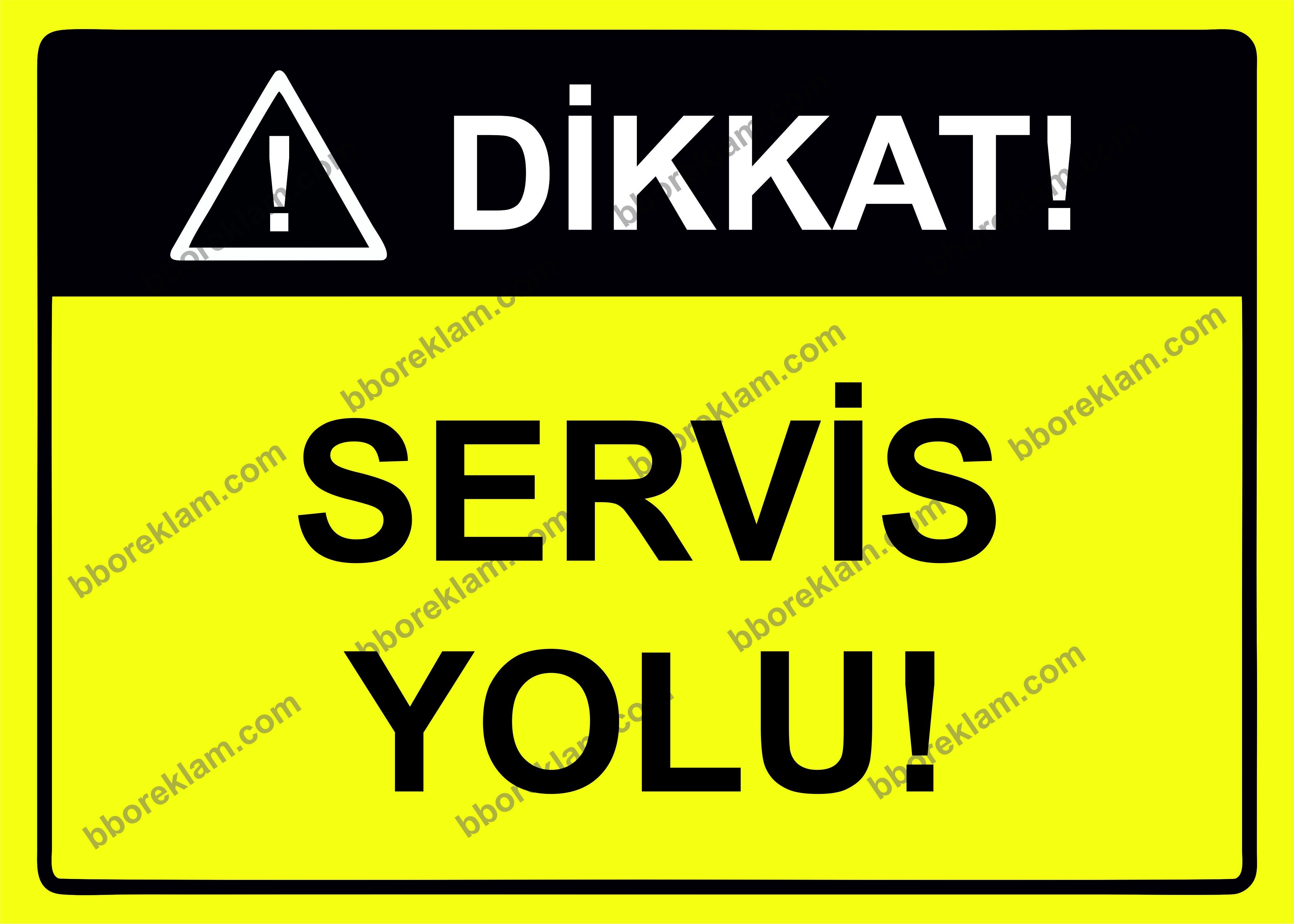 Dikkat! Servis Yolu! Uyarı Levhası