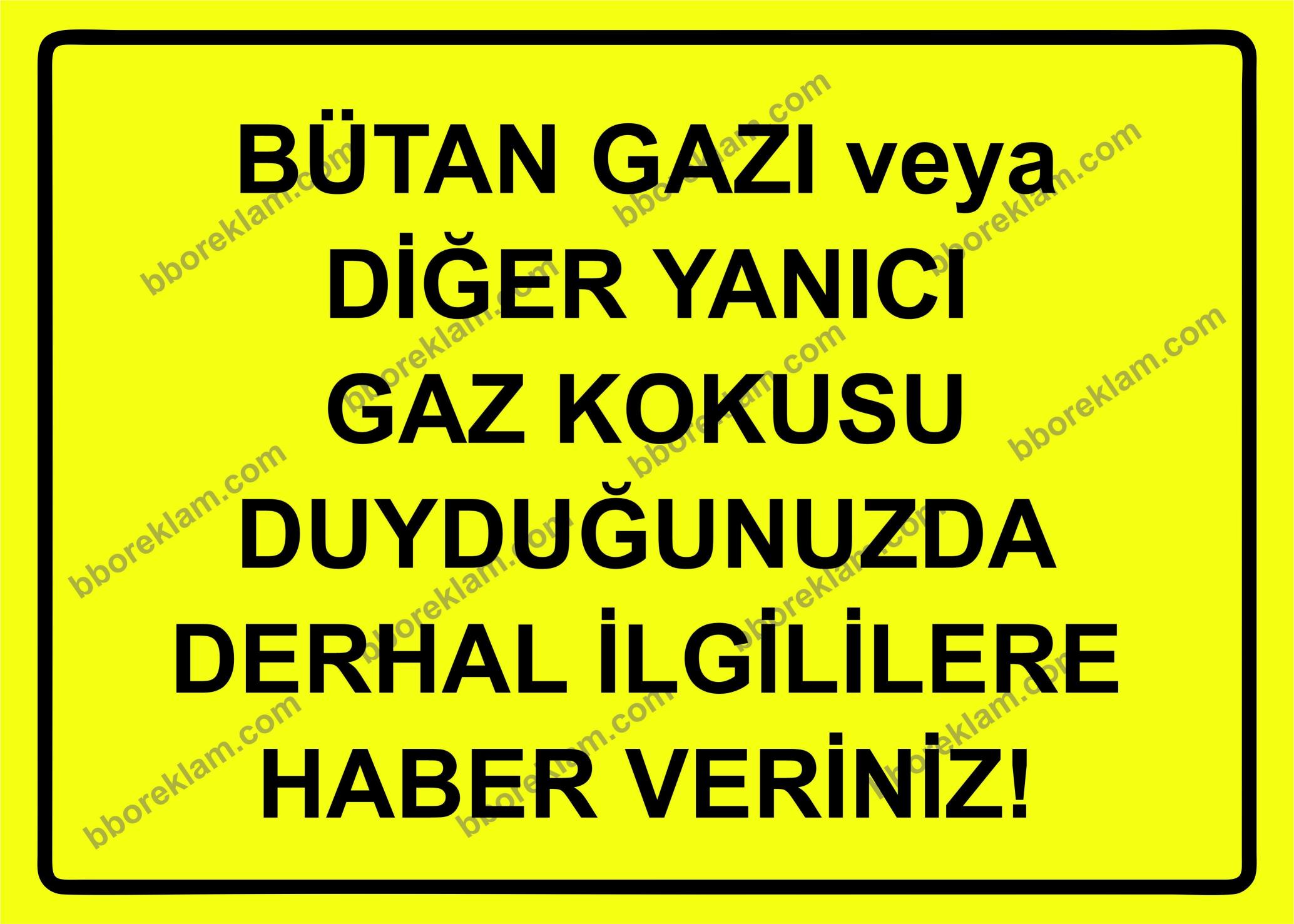 Bütan Gazı veya Diğer Yanıcı Gaz Kokusu Duyduğunuzda Derhal İlgililere Haber Veriniz! Uyarı Levhası