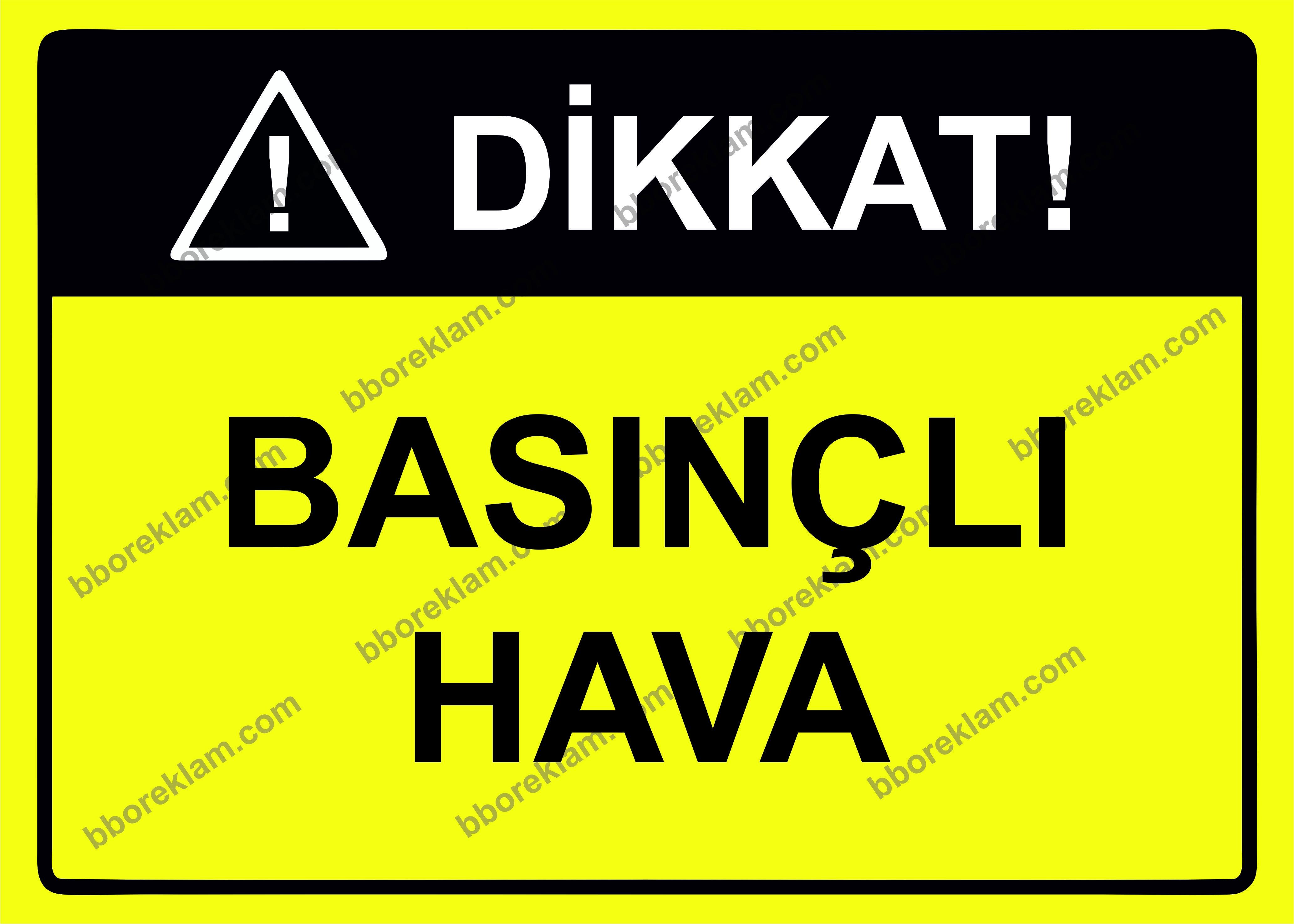 Dikkat! Basınçlı Hava Uyarı Levhası