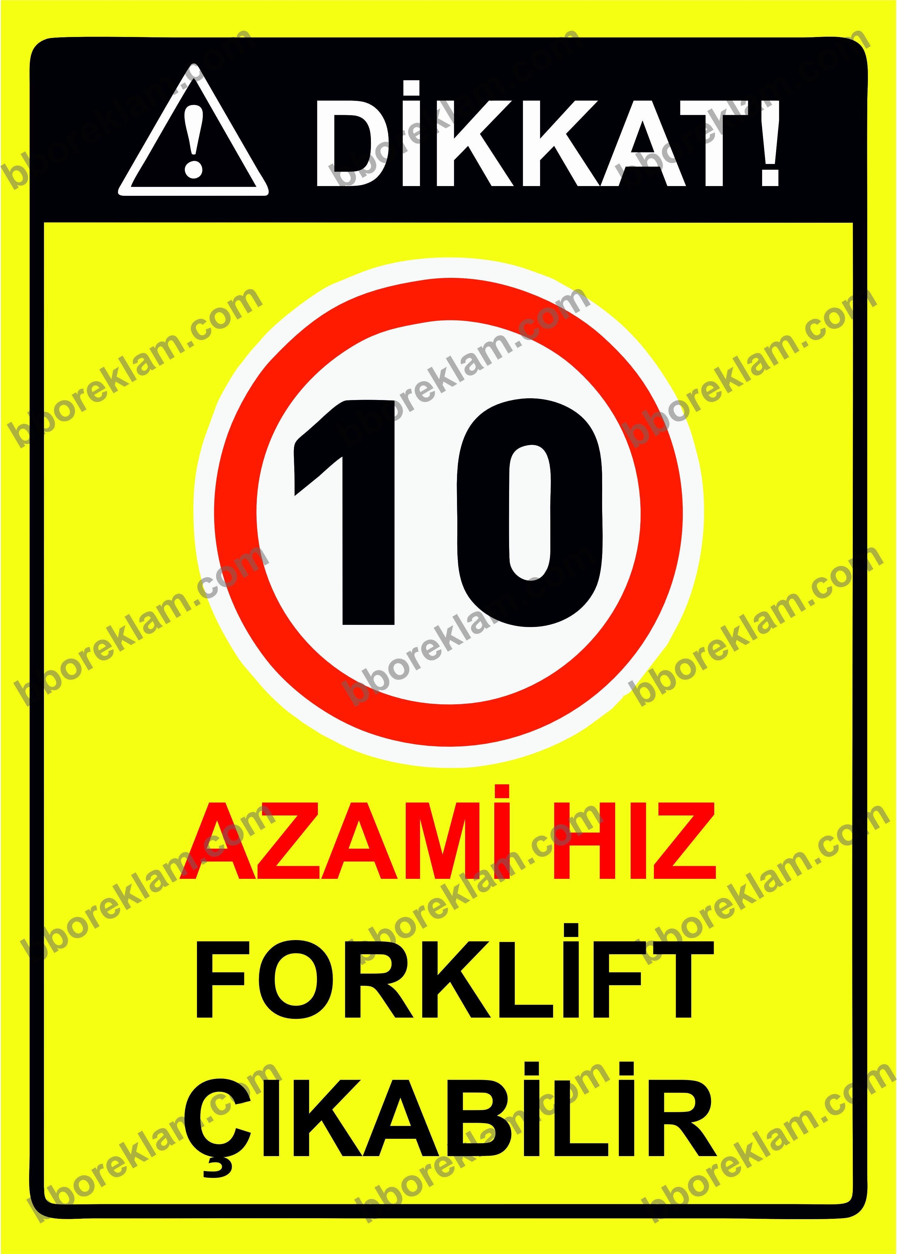 Dikkat! 10 Azami Hız Forklift  Çıkabilir  Uyarı Levhası