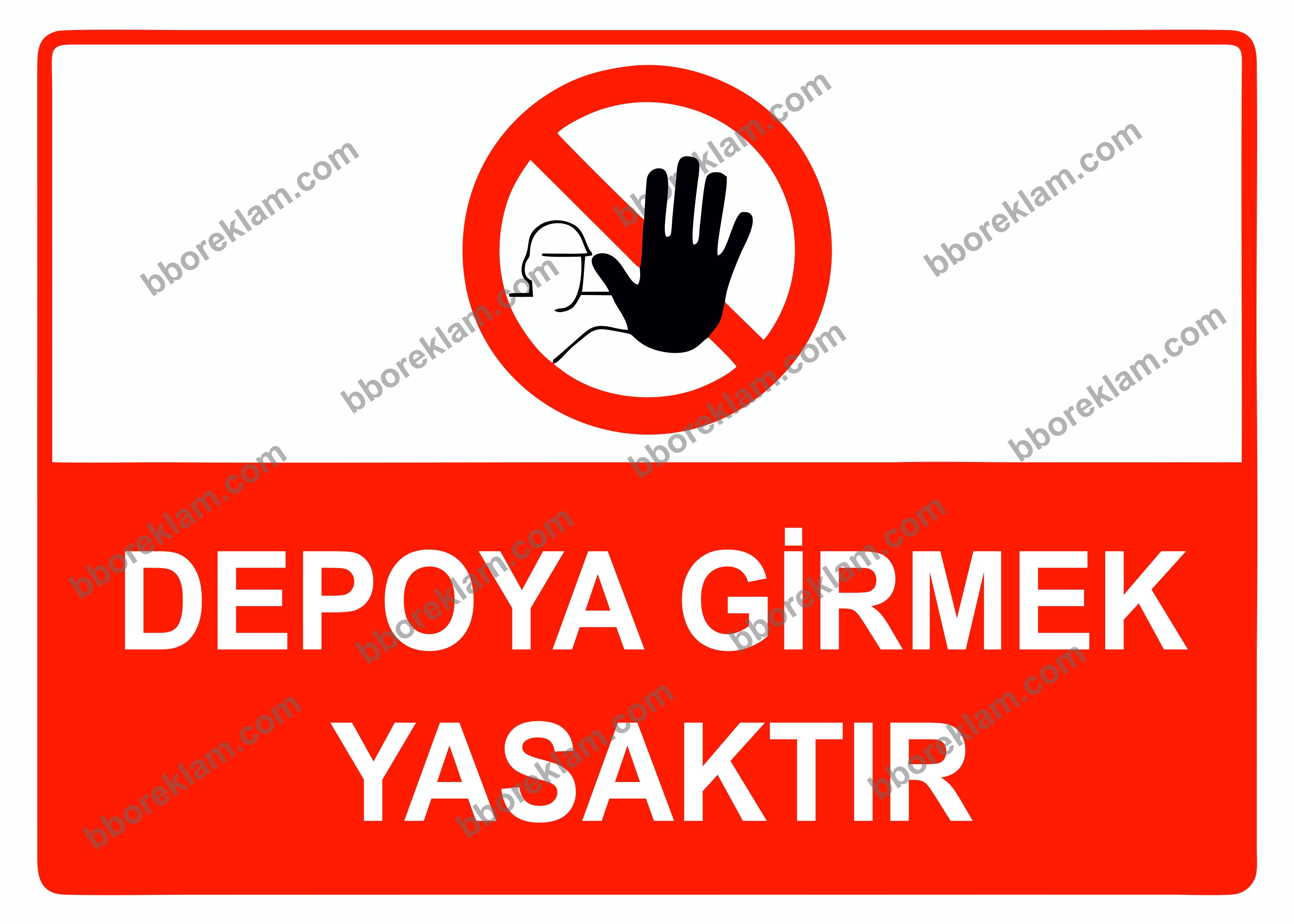 Depoya Girmek Yasaktır Uyarı Levhası