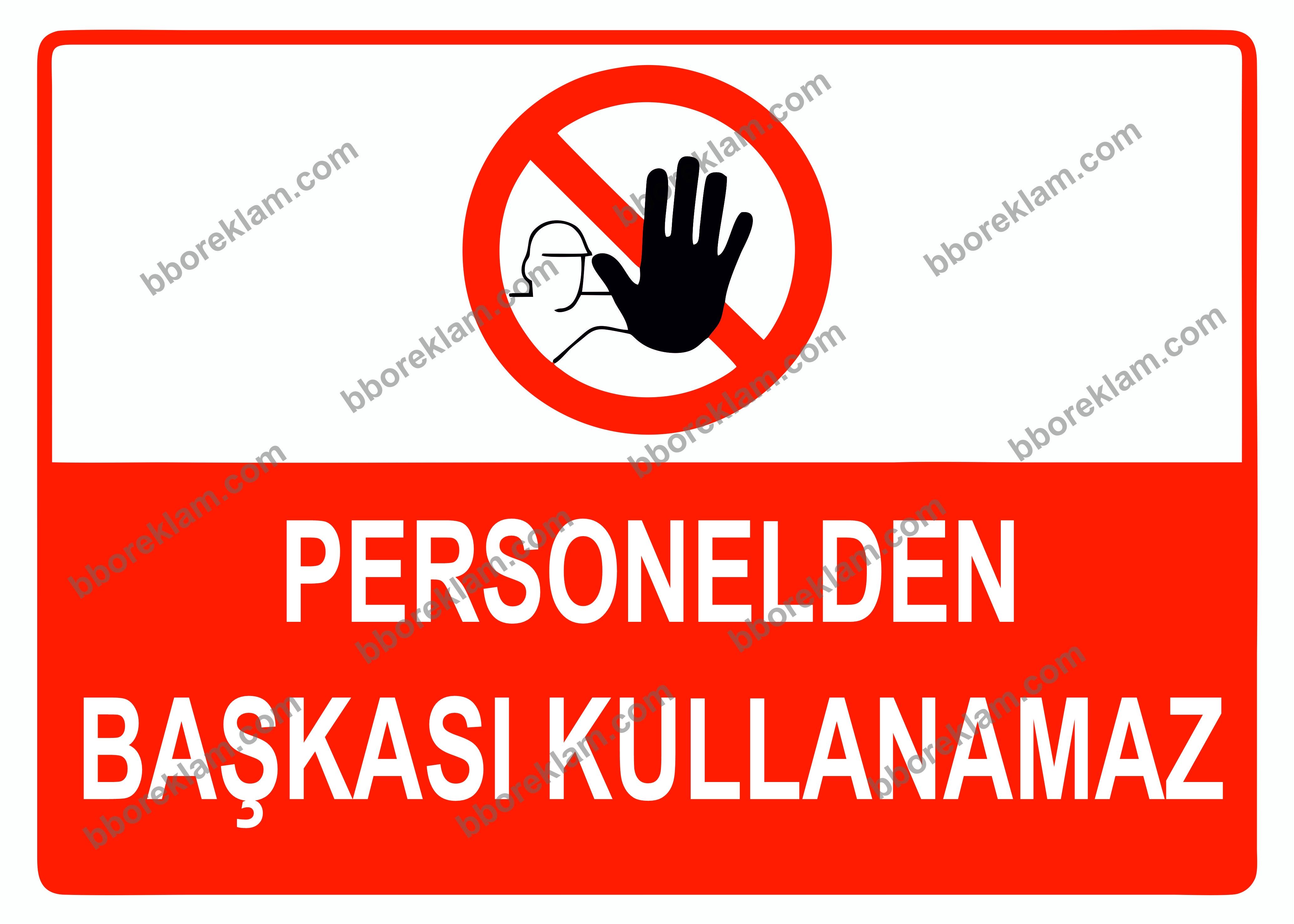 Personelden Başkası Kullanamaz Uyarı Levhası