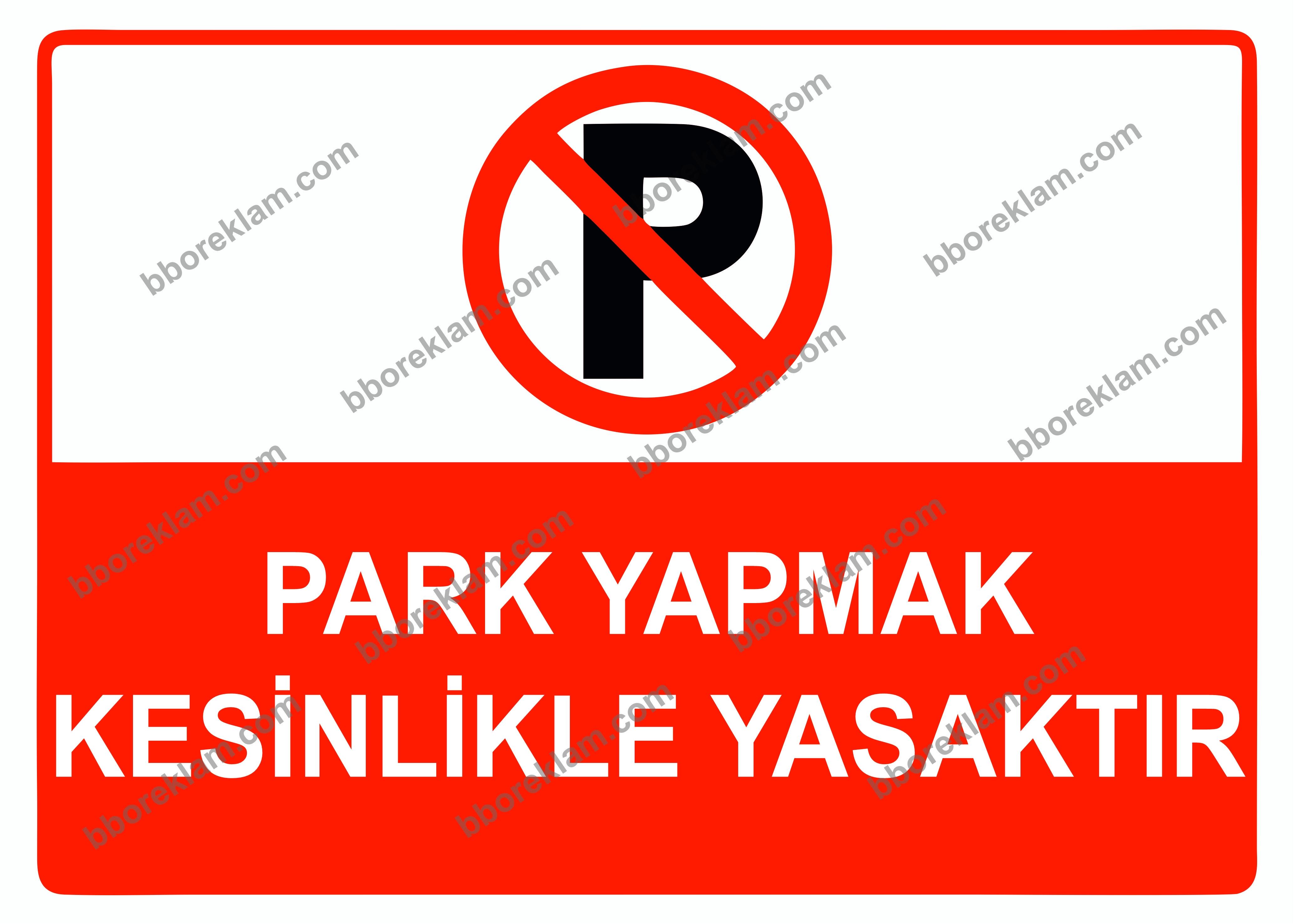 Park Yapmak Kesinlikle Yasaktır Uyarı Levhası