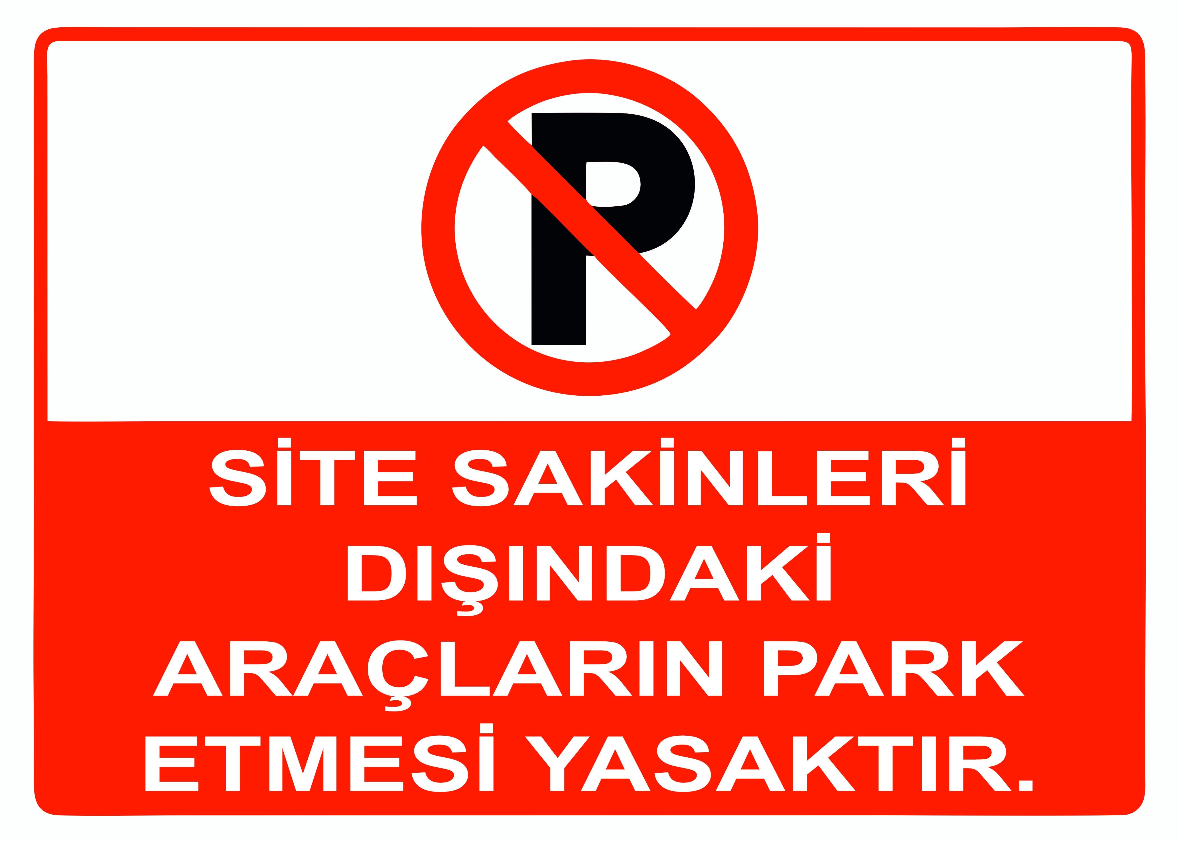 Site Sakinleri Dışındaki Araçların Park Etmesi Yasaktır Uyarı Levhası