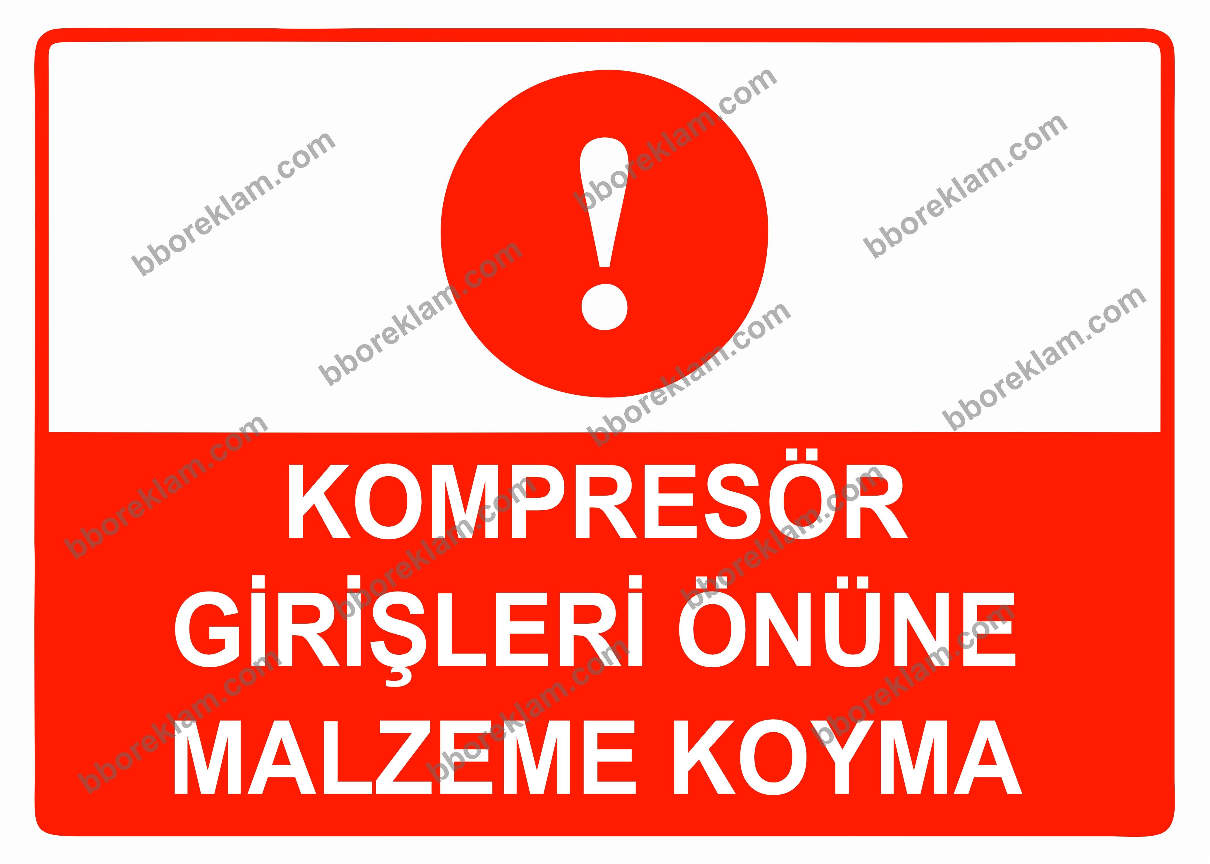 Kompresör Girişleri Önüne Malzeme Koyma Uyarı Levhası