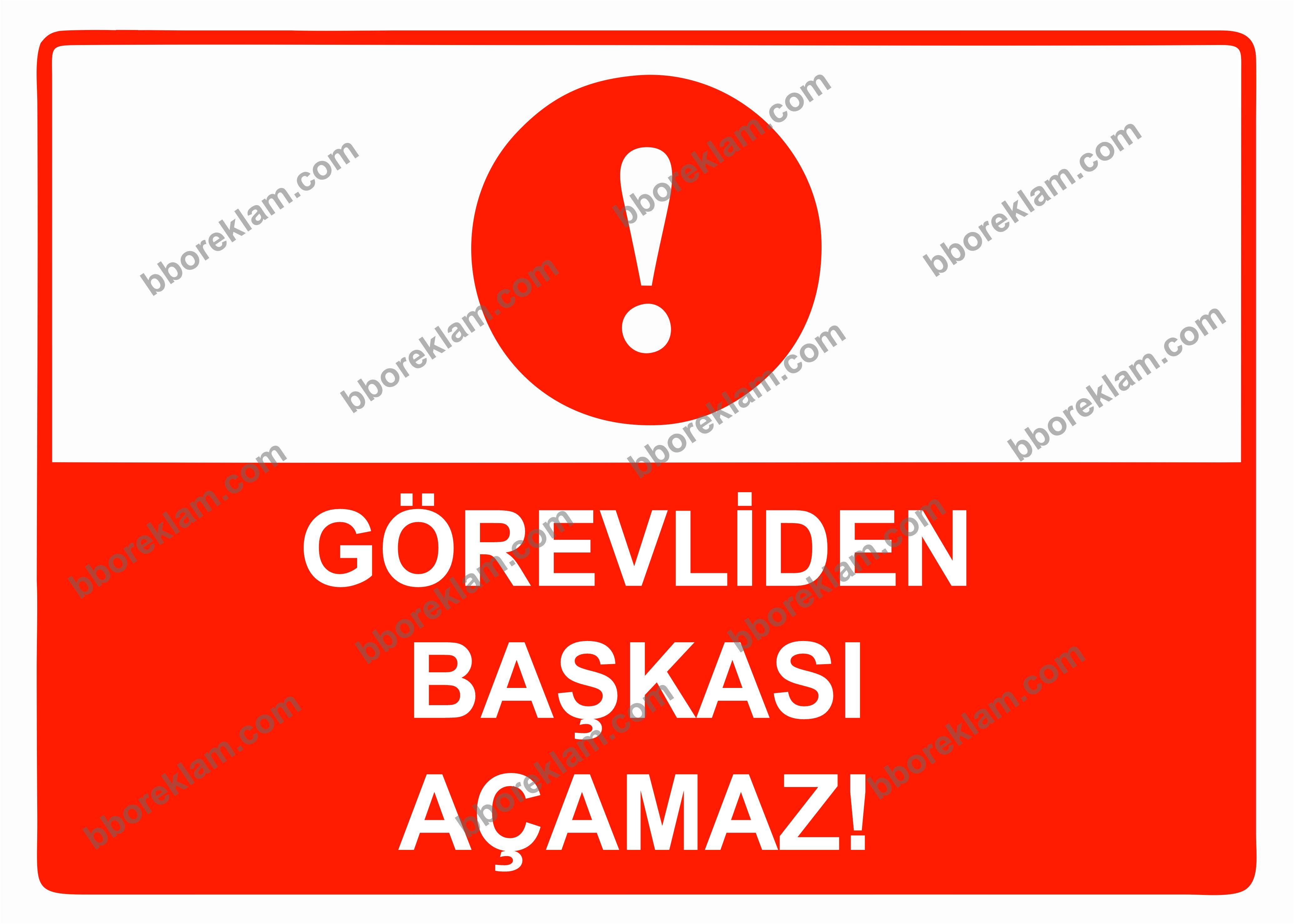 Görevliden Başkası Açamaz Uyarı Levhası