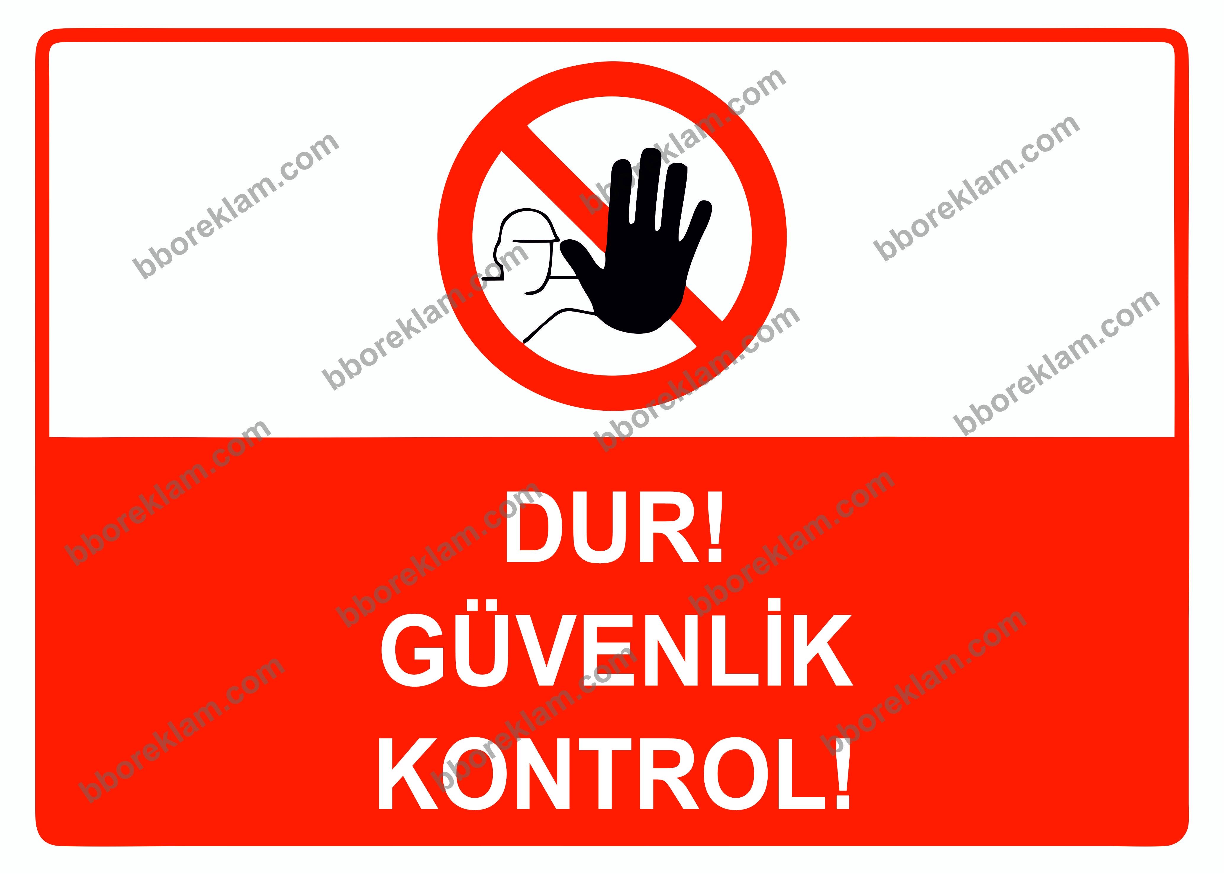 Dur Güvenlik Kontrol Uyarı Levhası
