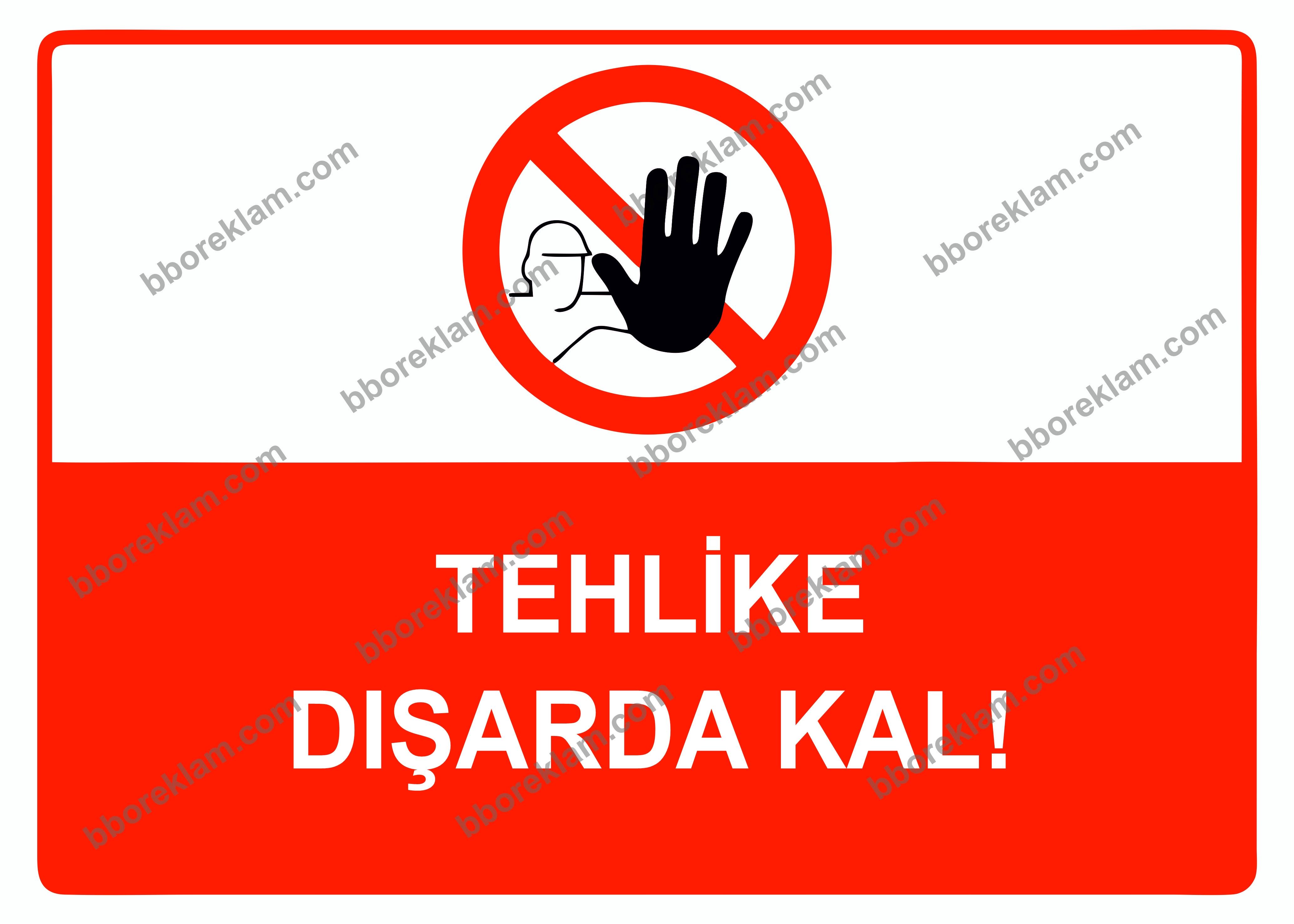 Tehlike Dışarda Kal Uyarı Levhası
