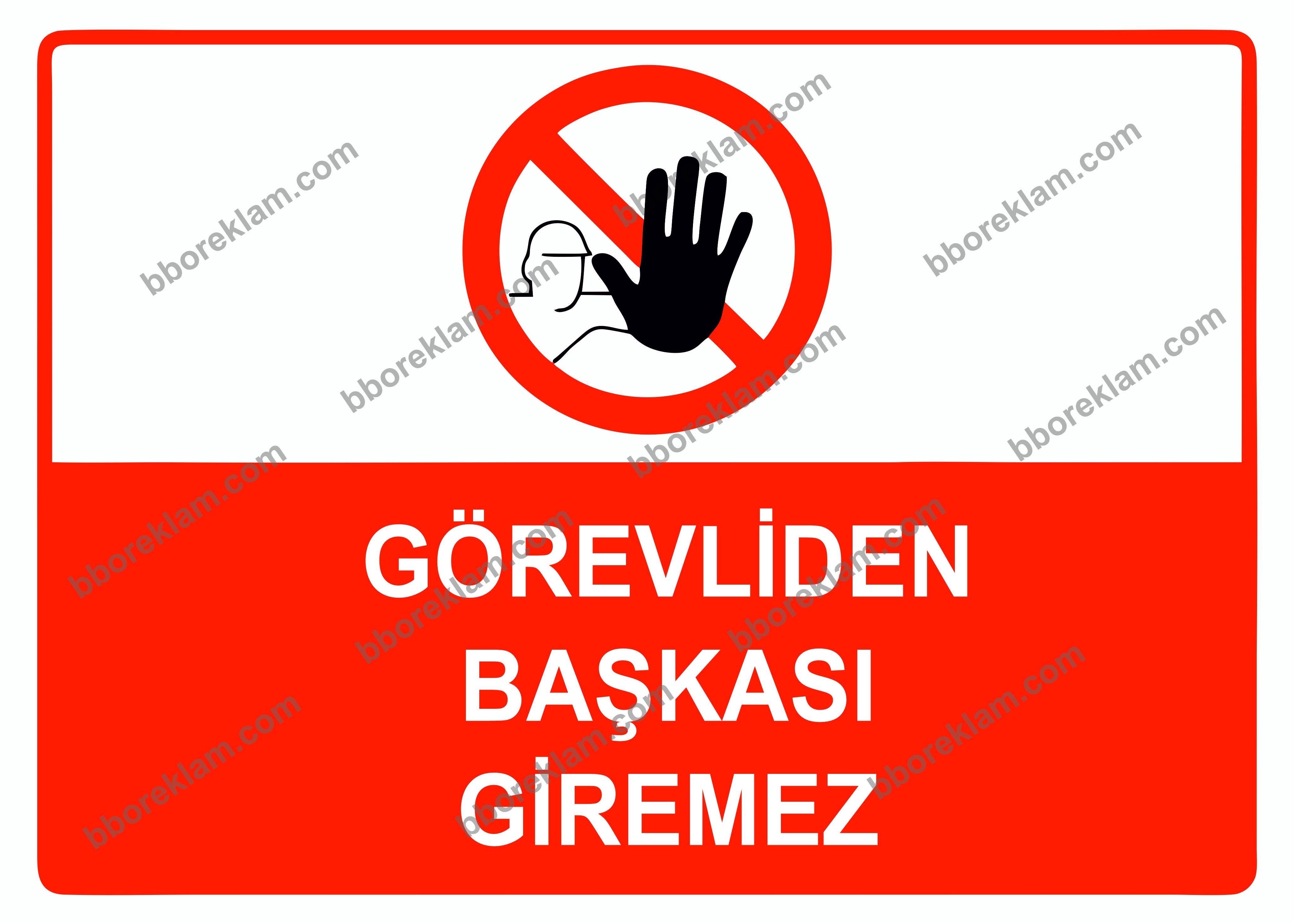 Görevliden Başkası Giremez Uyarı Levhası