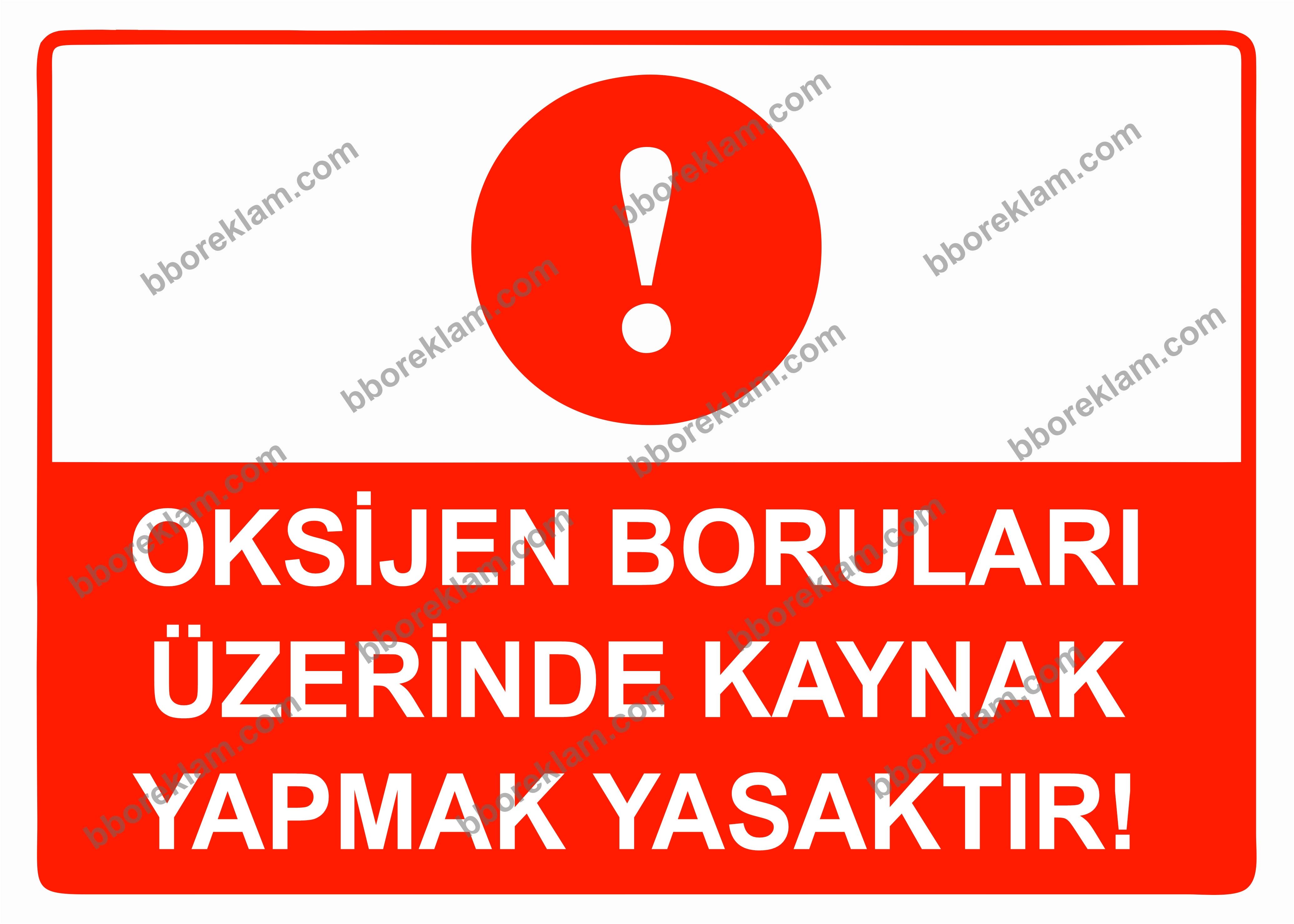 Oksijen Boruları Üzerinde Kaynak Yapmak Yasaktır Uyarı Levhası