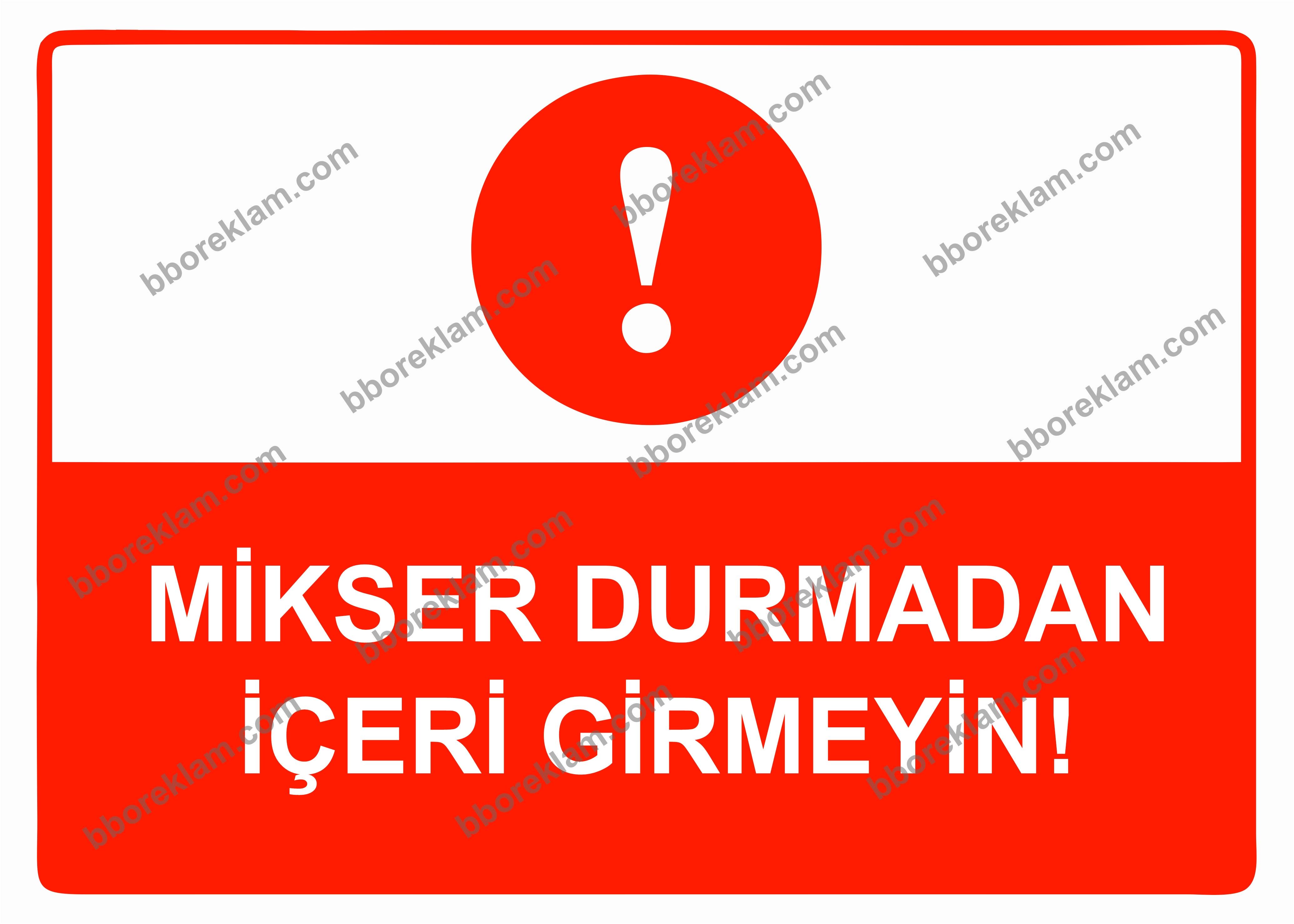 Mikser Durmadan İçeri Girmeyin Uyarı Levhası