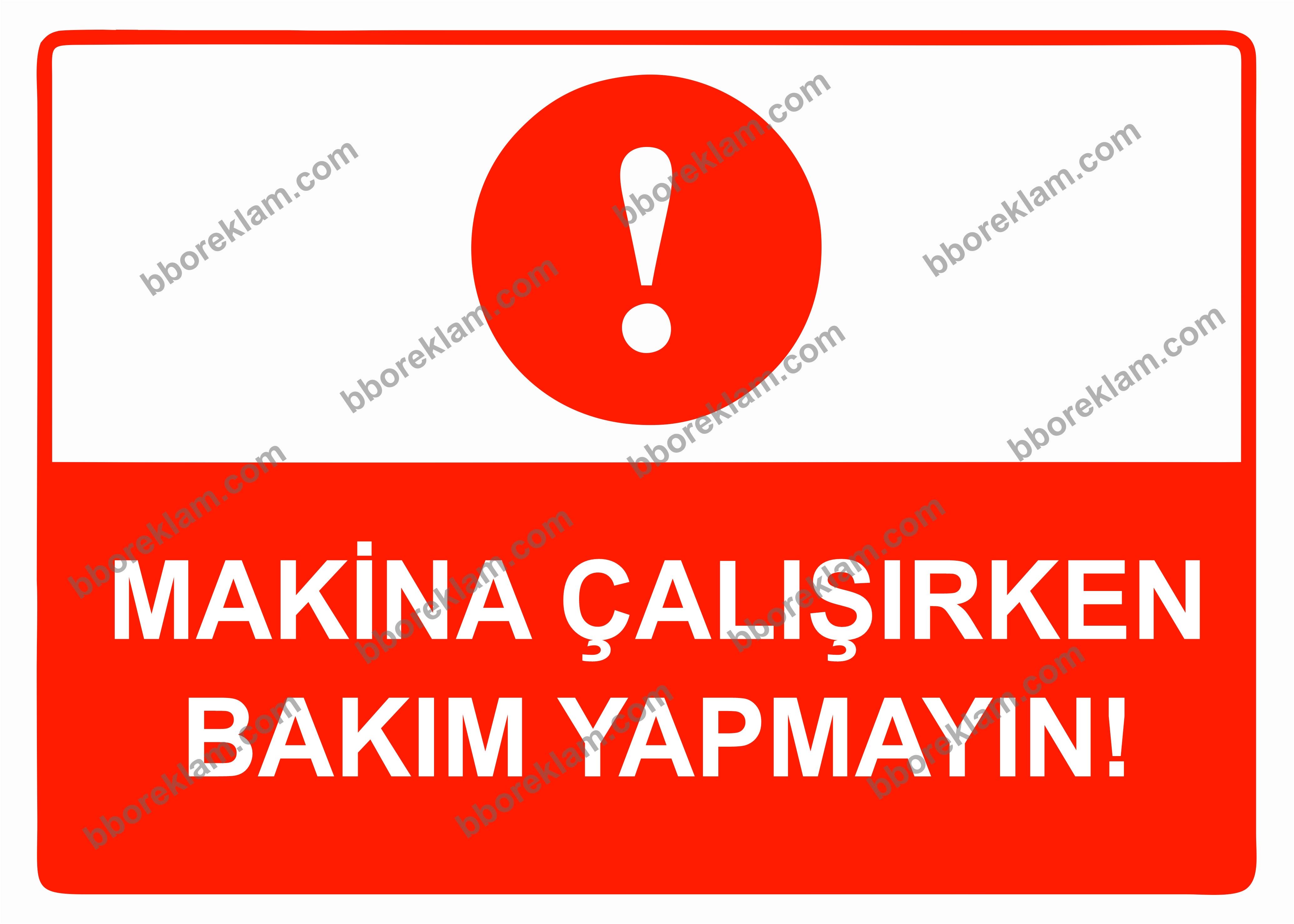 Makina Çalışırken Bakım Yapmayın Uyarı Levhası