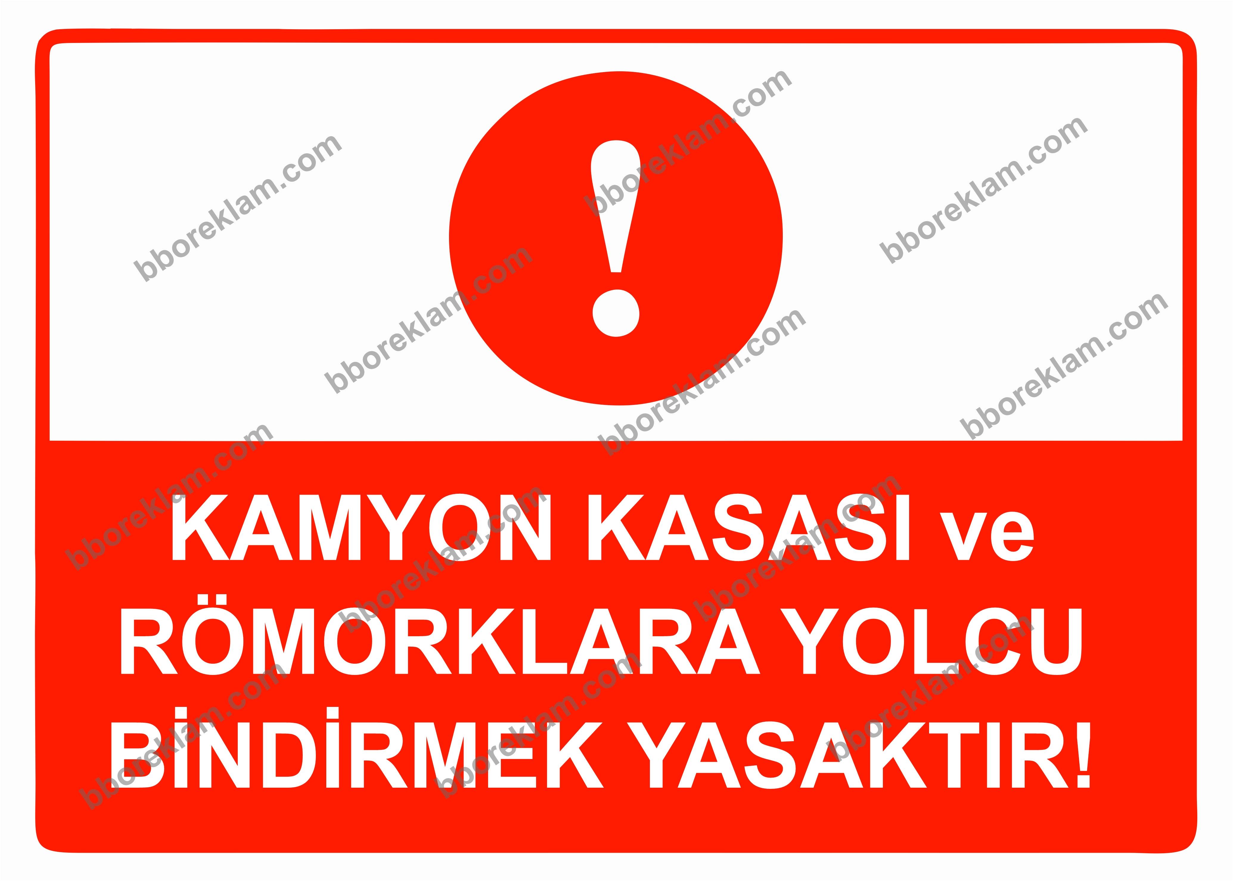Kamyon Kasası ve Römorklara Yolcu Bindirmek Yasaktır Uyarı Levhası