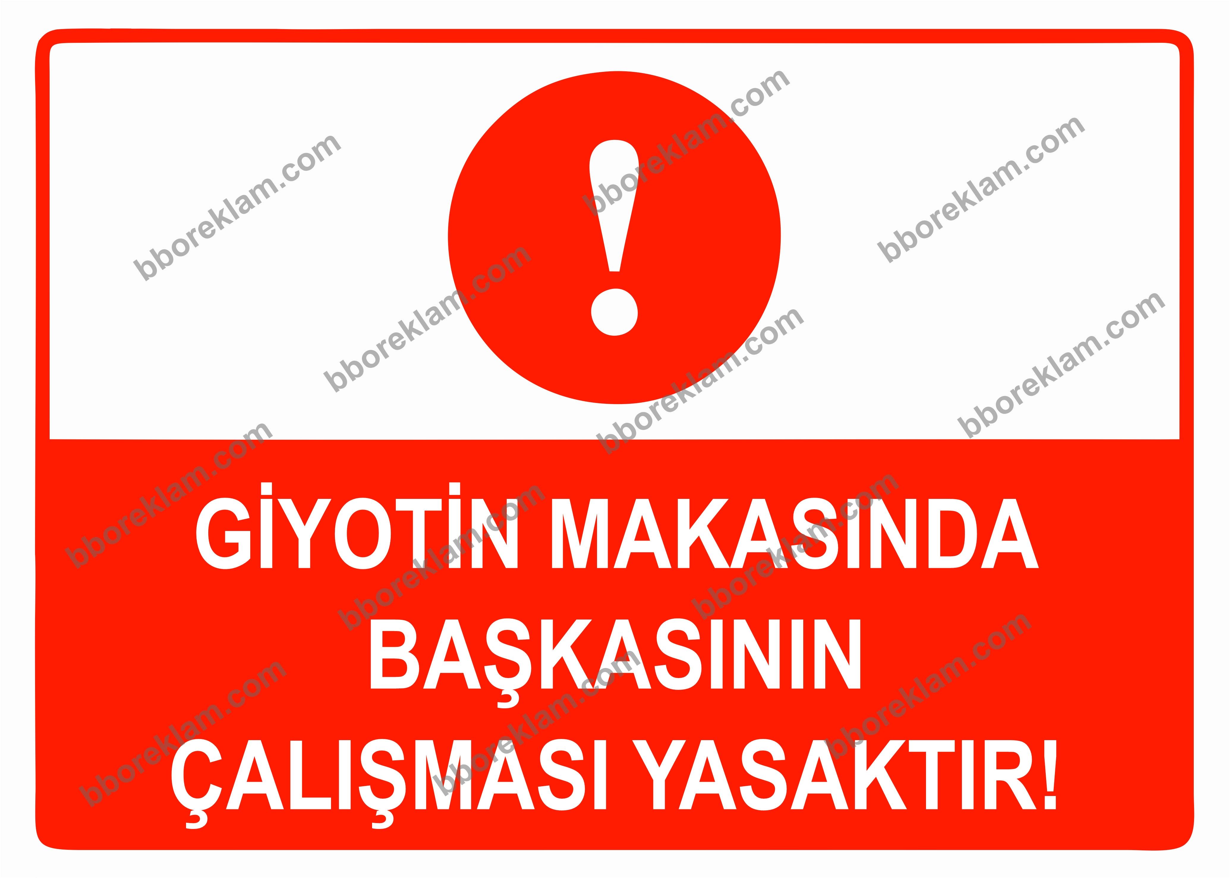 Giyotin Makasında Başkasının Çalışması Yasaktır Uyarı Levhası