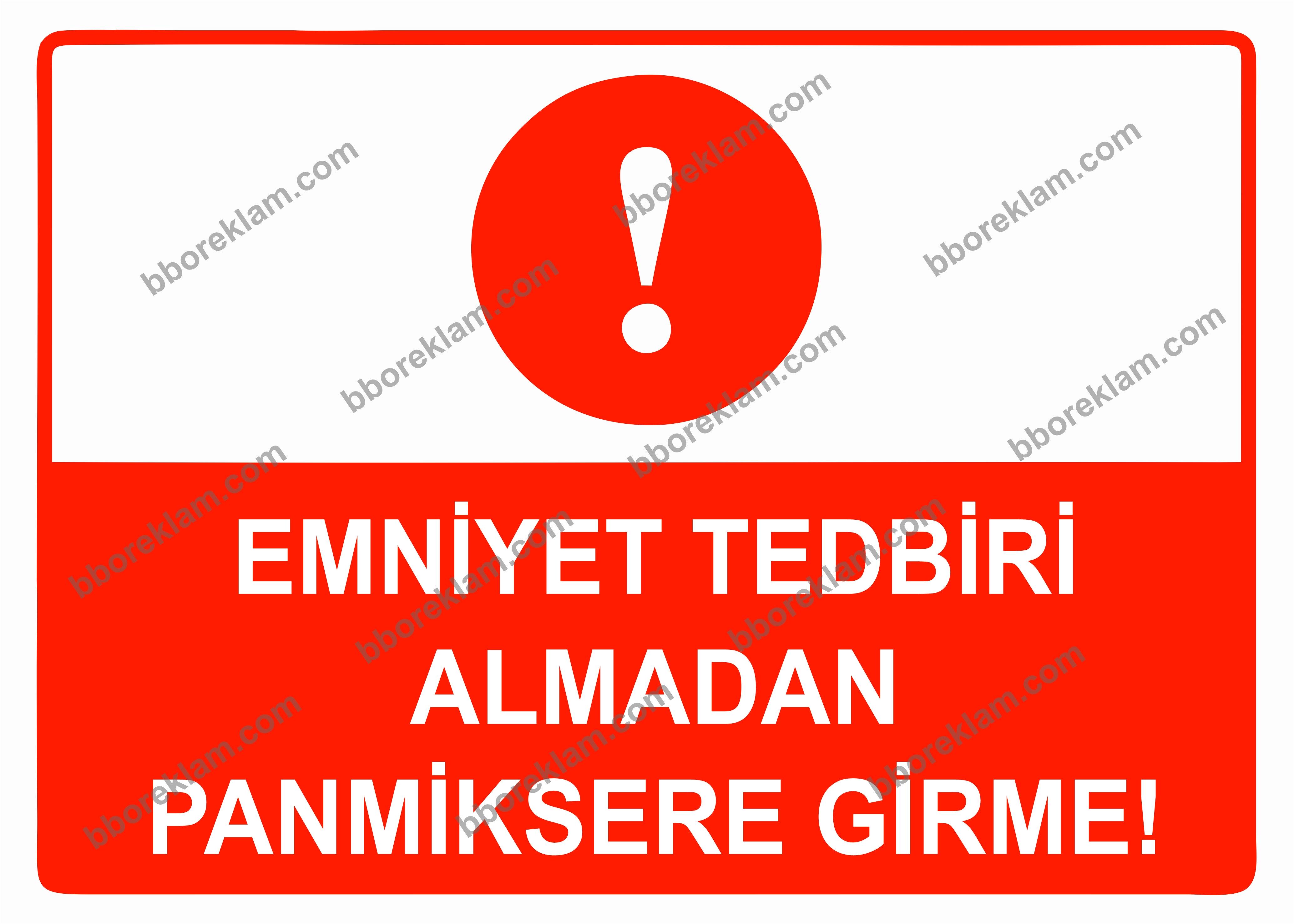 Emniyet Tedbiri Almadan Panmiksere Girme Uyarı Levhası