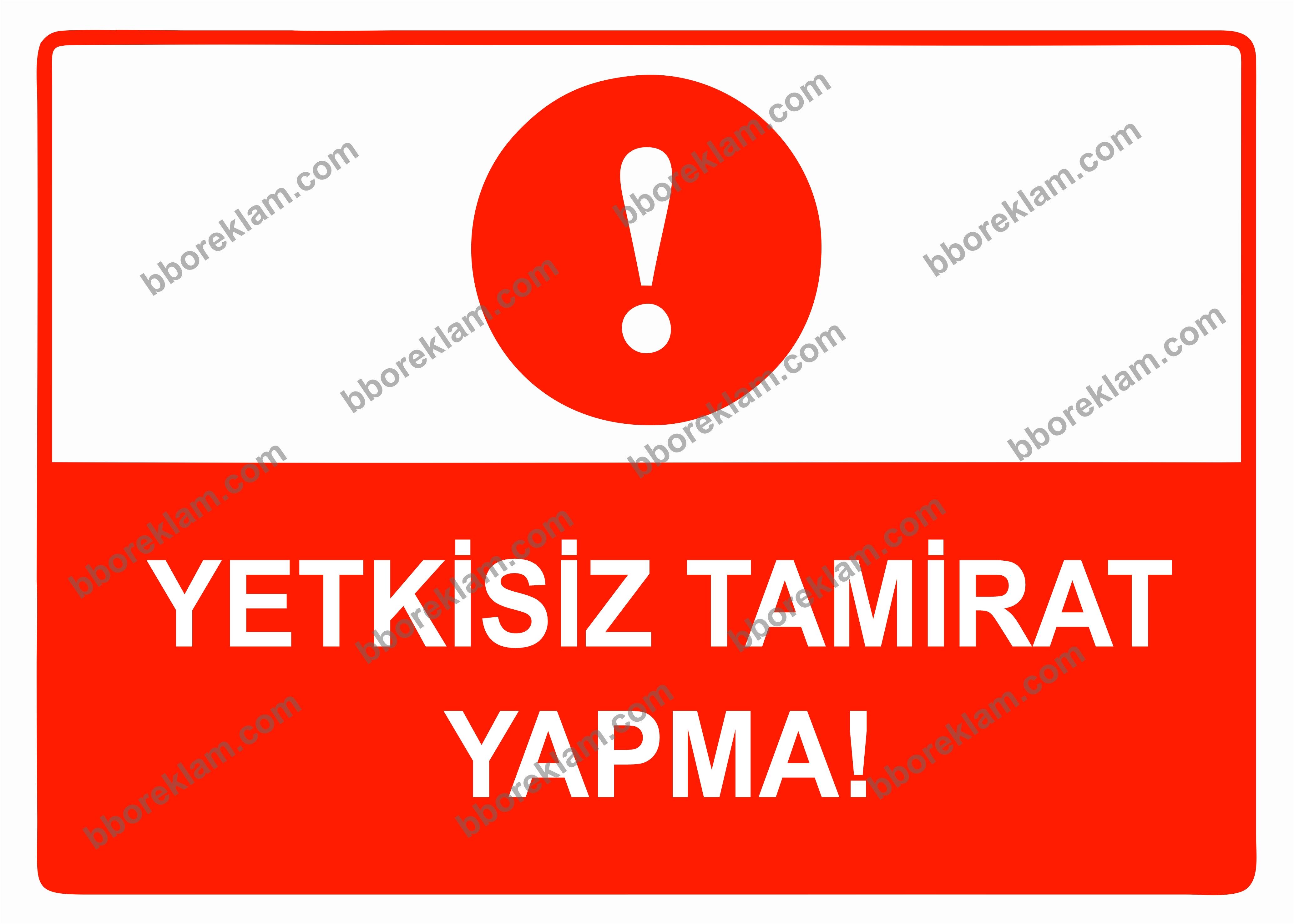Yetkisiz Tamirat Yapma Uyarı Levhası