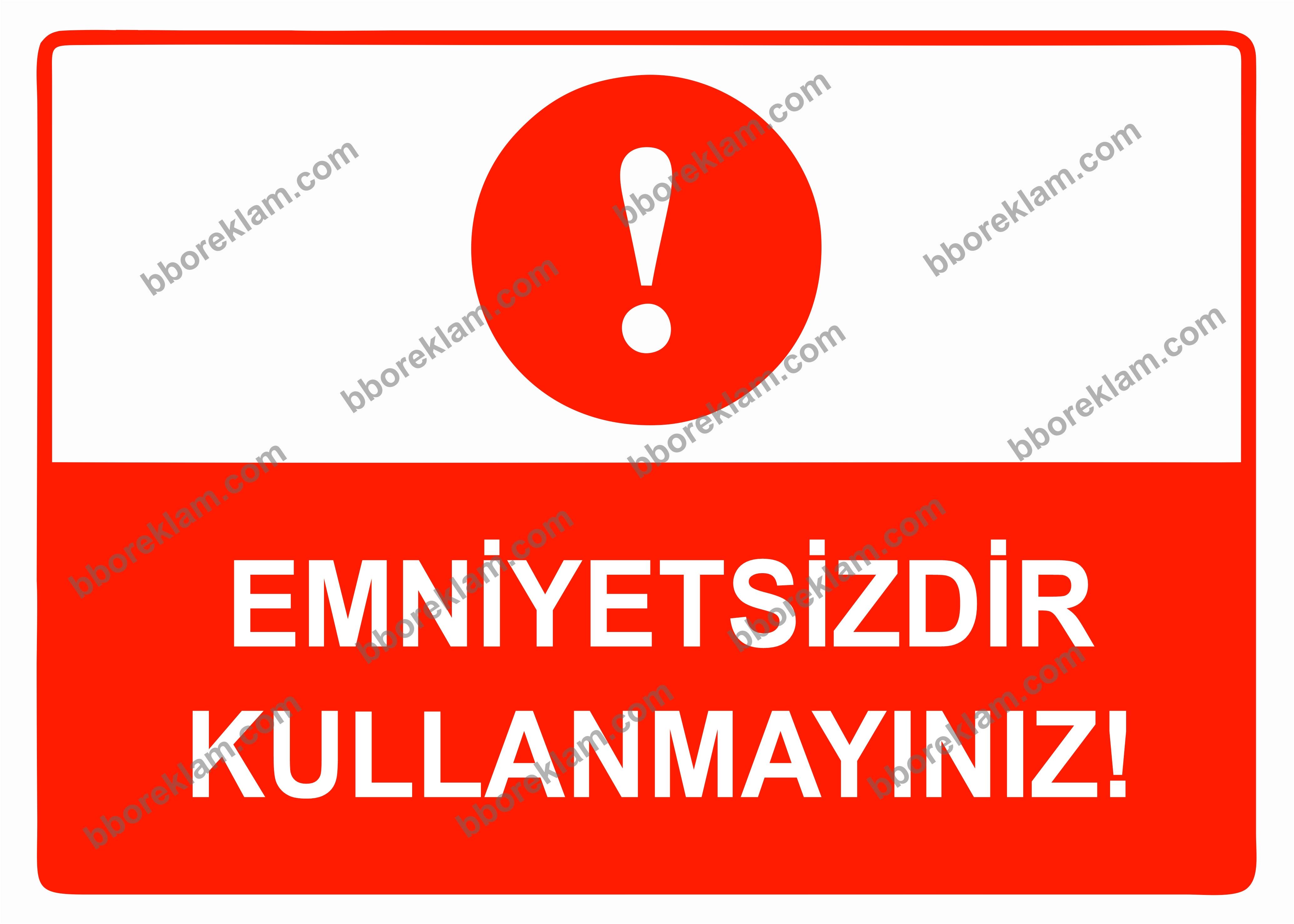 Ehliyetsizdir Kullanmayınız Uyarı Levhası