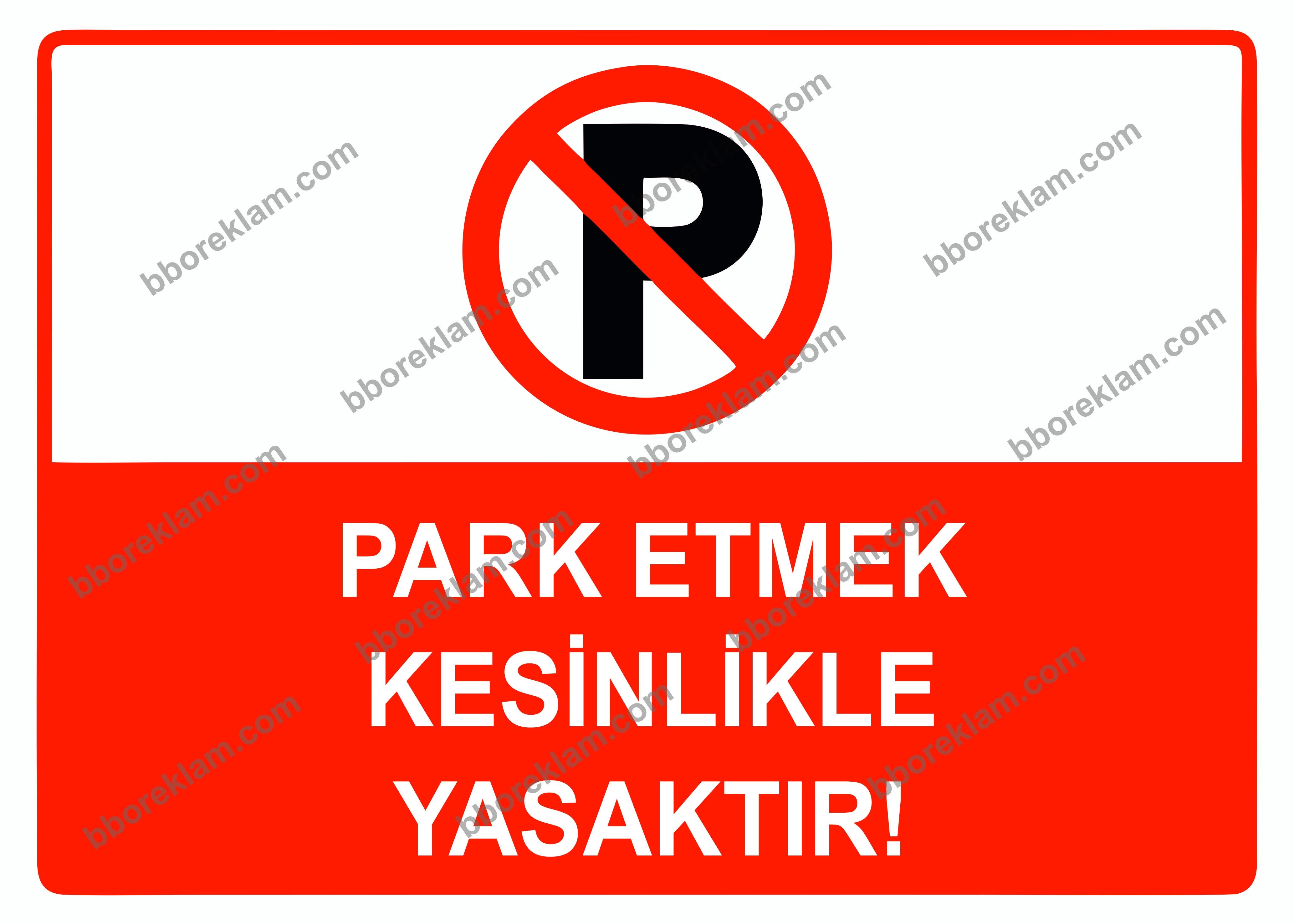 Park Etmek Kesinlikle Yasaktır Uyarı Levhası
