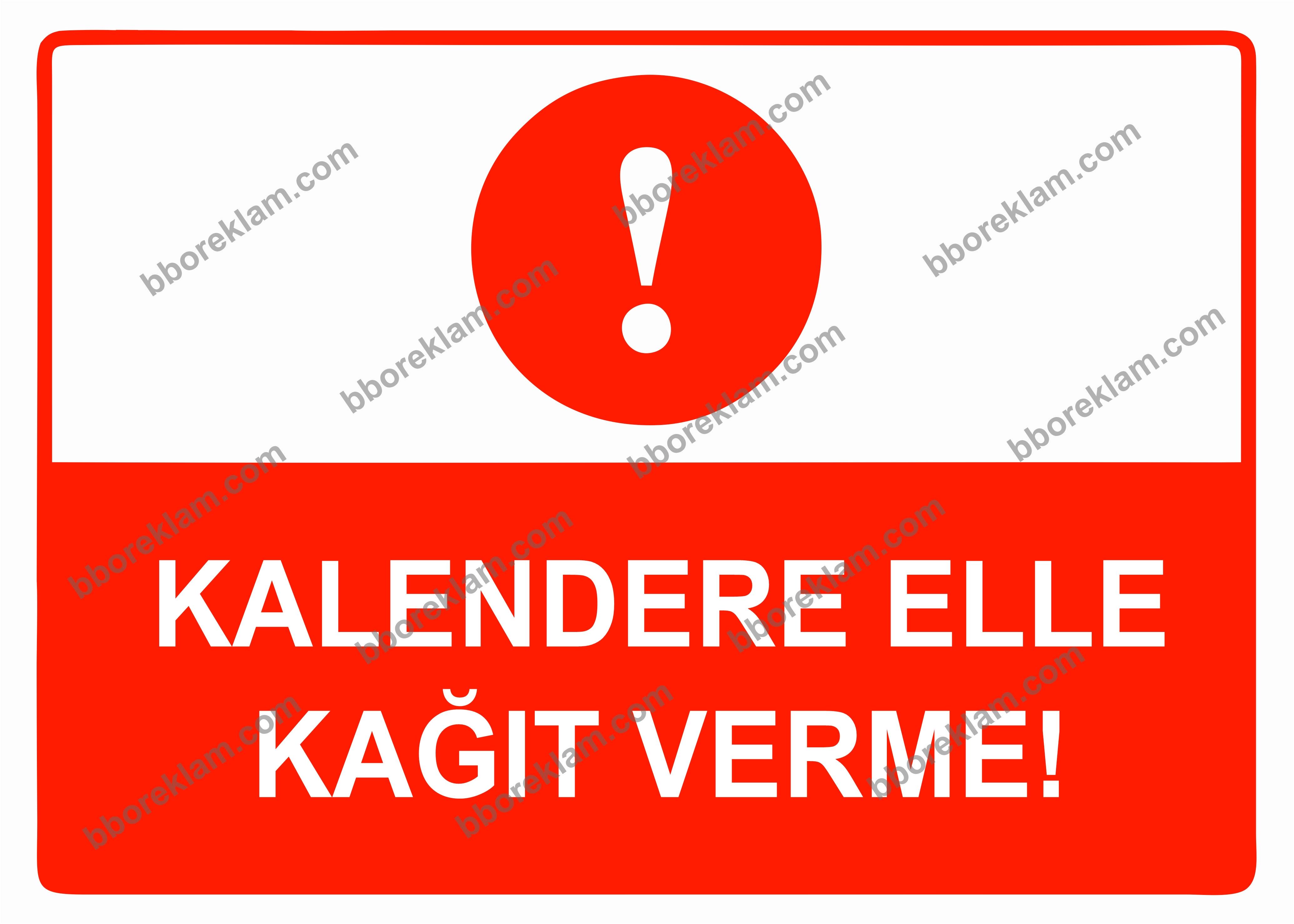 Kalendere Elle Kağıt Verme Uyarı Levhası