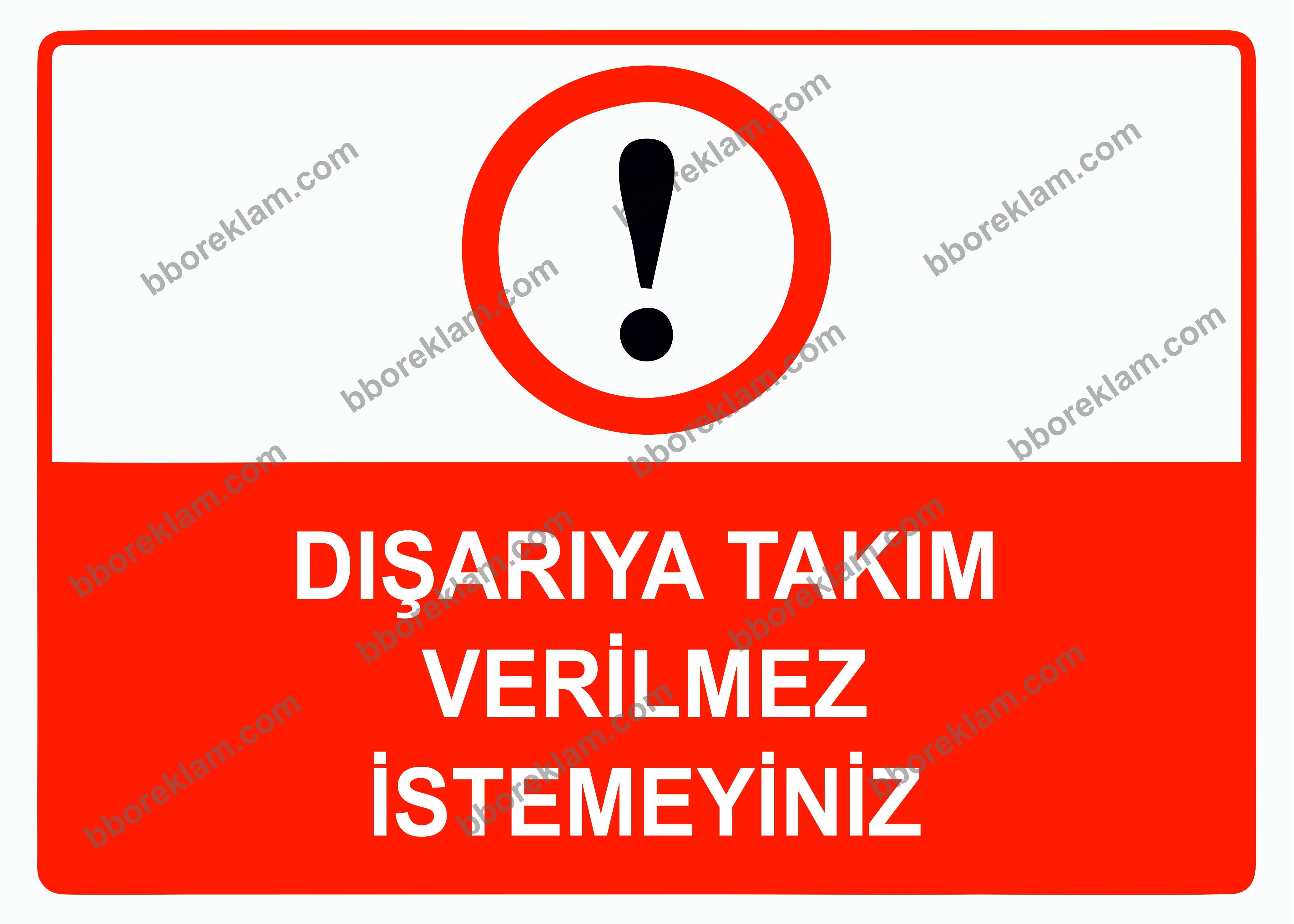 Dışarıya Takım Verilmez İstemeyiniz Uyarı Levhası