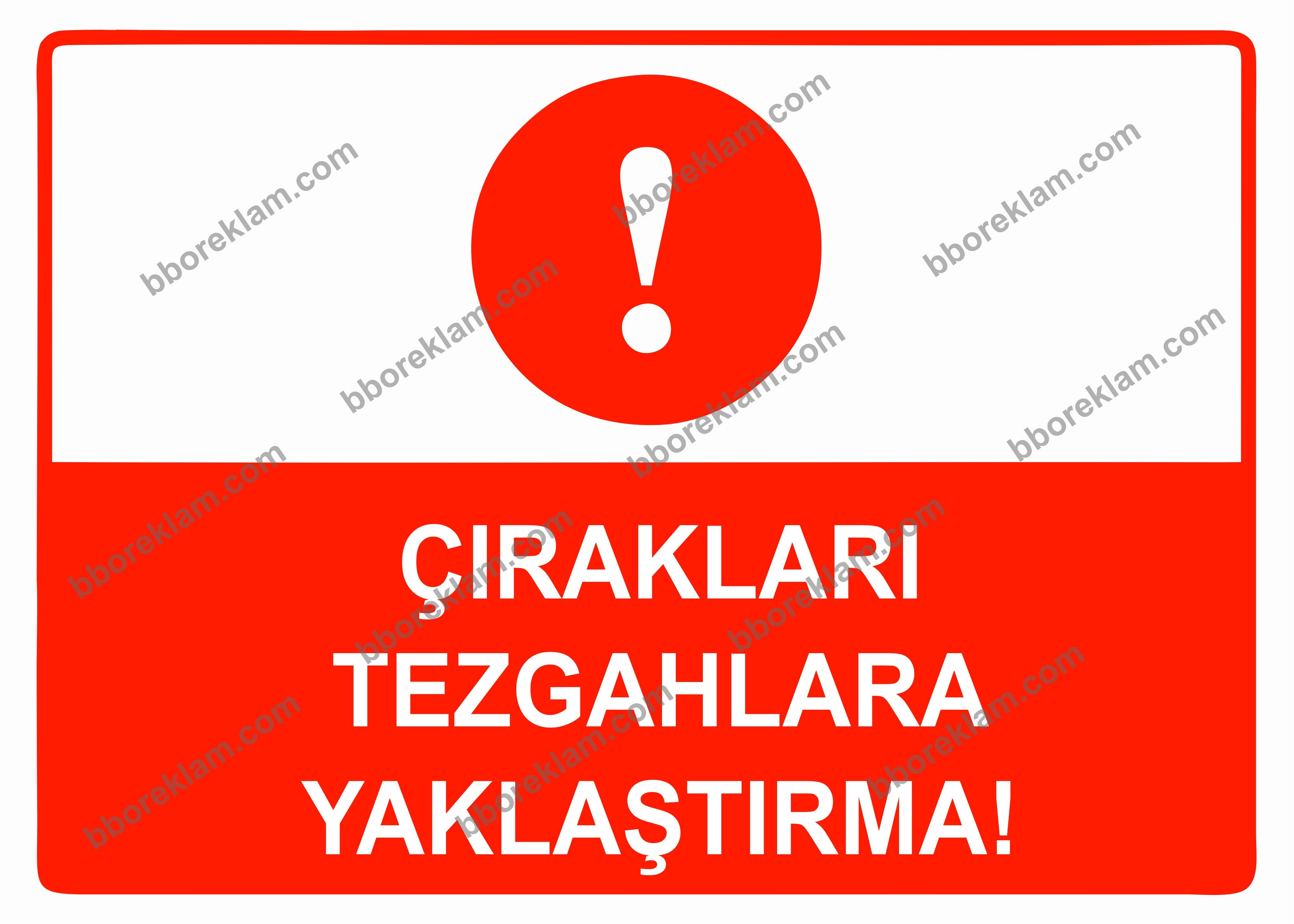 Çırakları Tezgahlara Yaklaştırma Uyarı Levhası