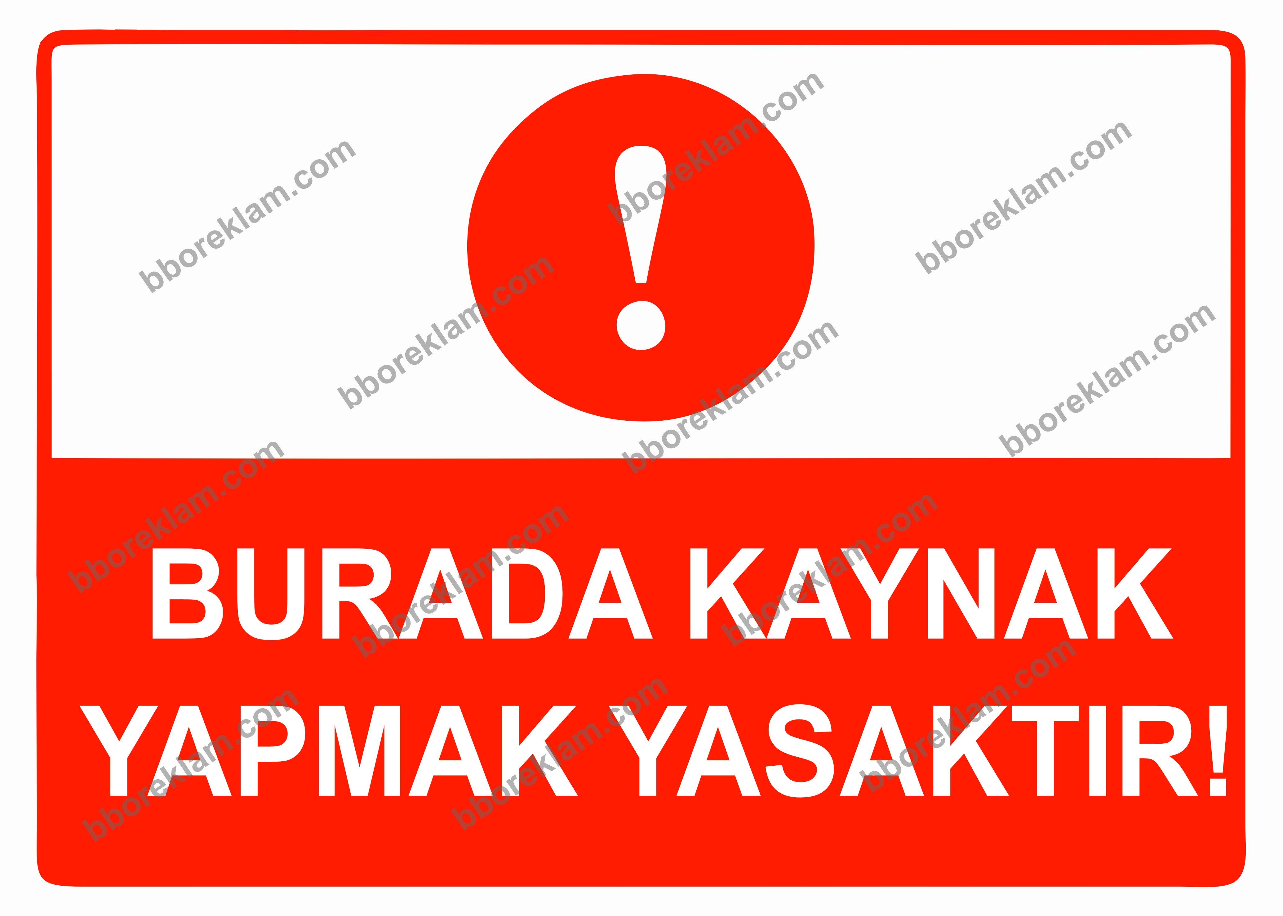 Burada Kaynak Yapmak Yasaktır Uyarı Levhası
